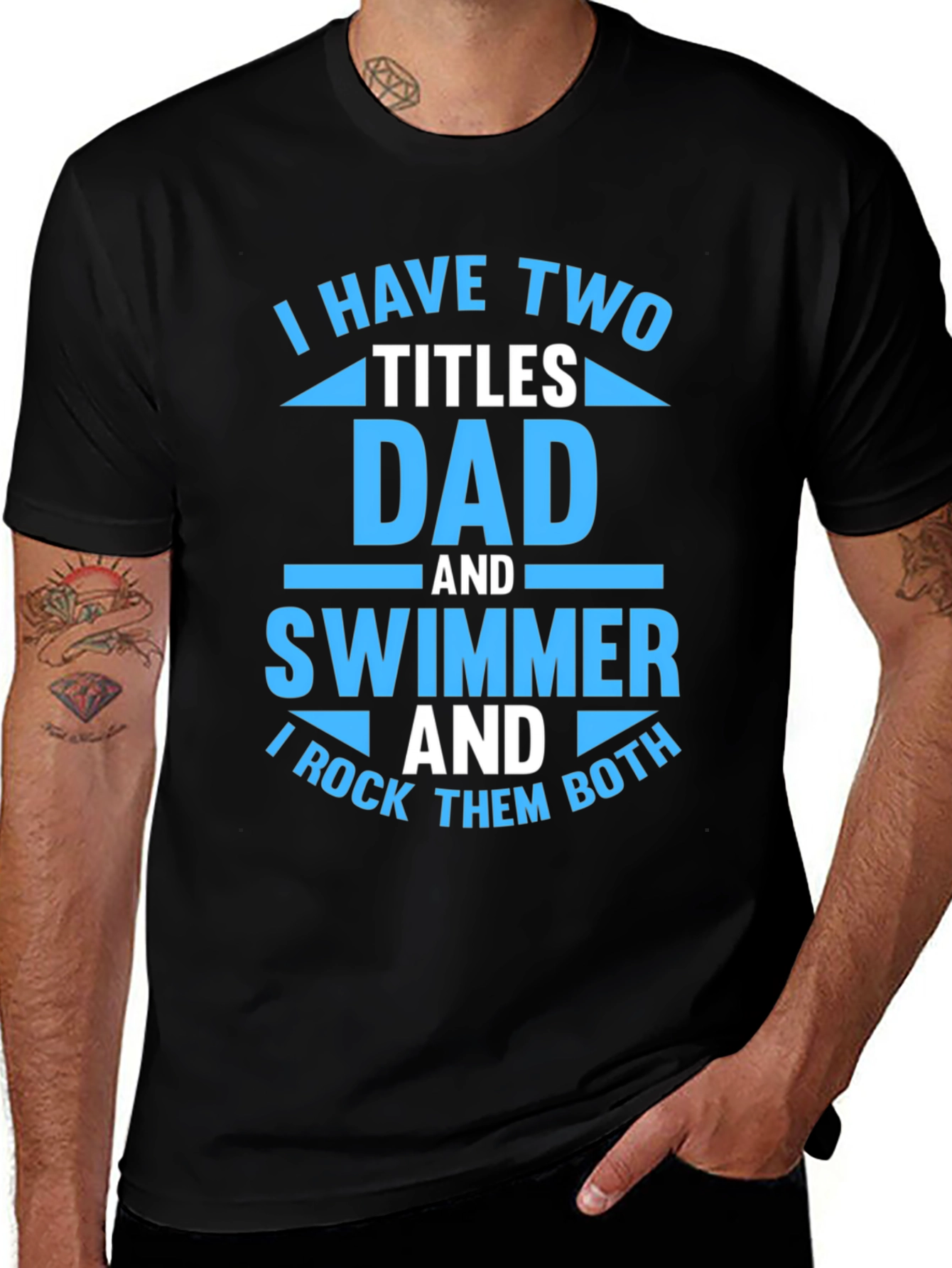 Dad and Swimmer T-Shirt - I Rock Them Both!