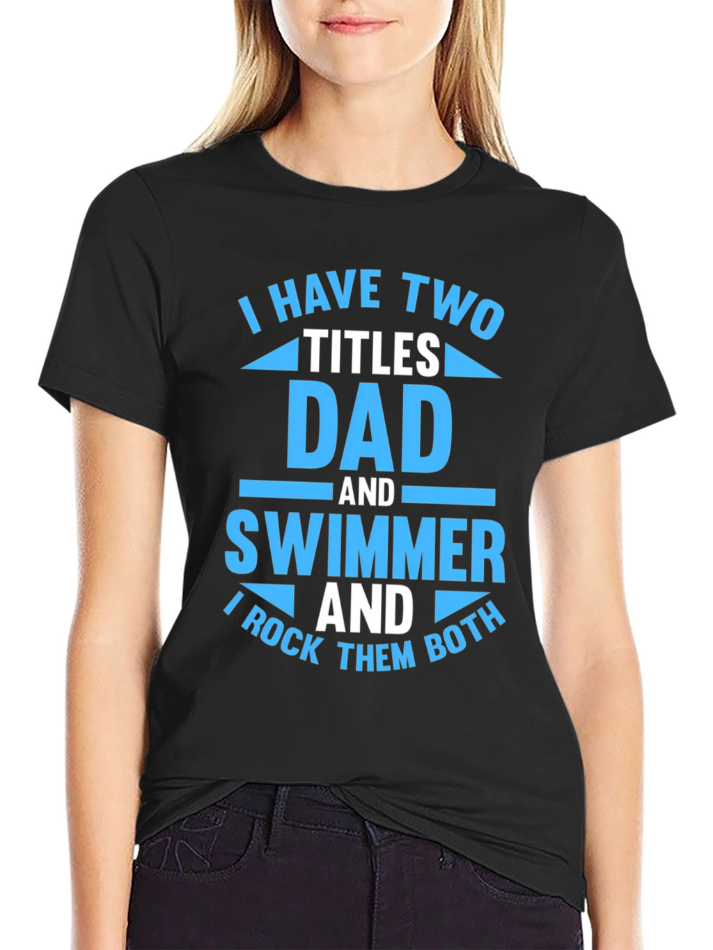 Dad and Swimmer T-Shirt - I Rock Them Both!