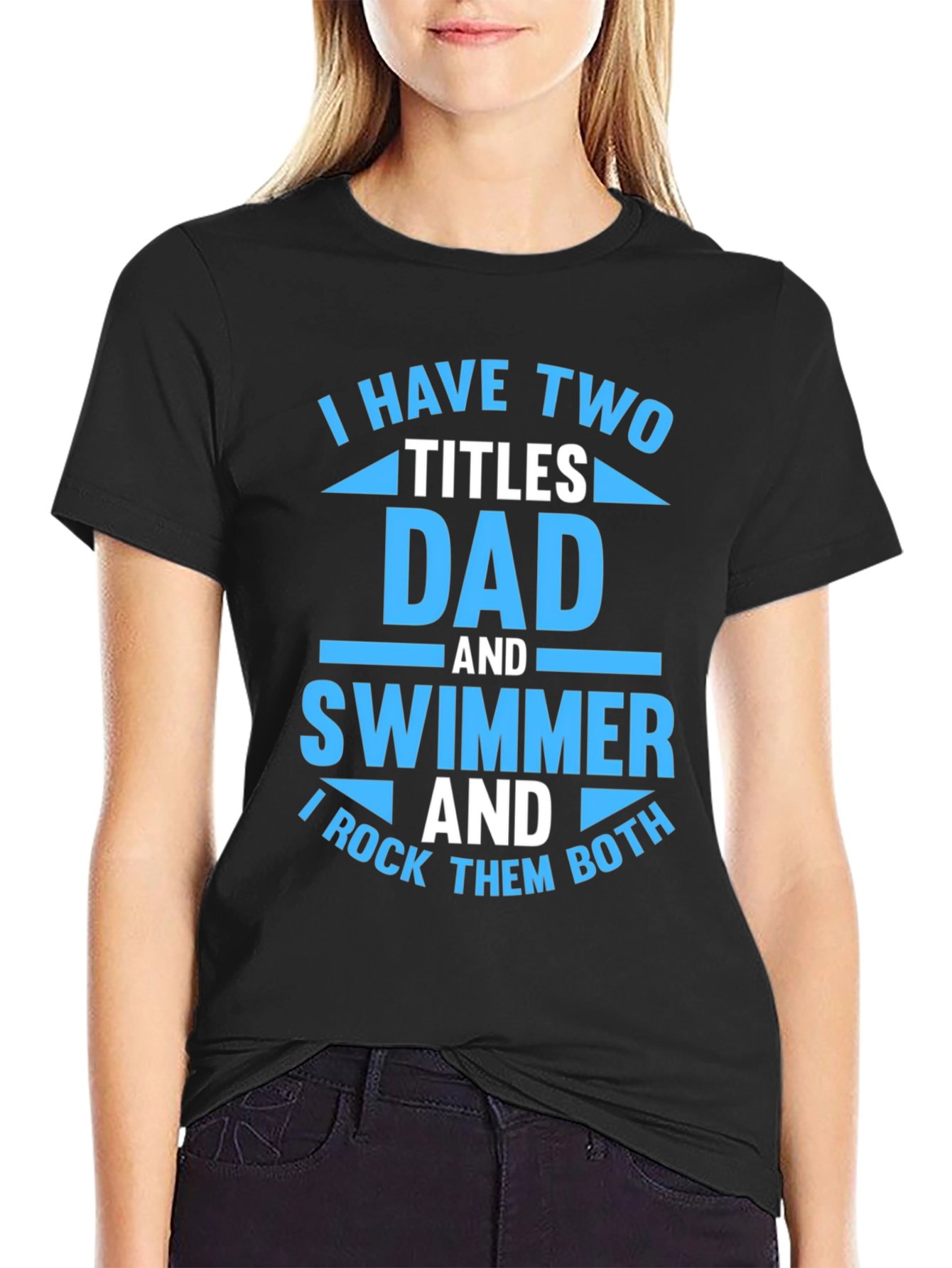 Dad and Swimmer T-Shirt - I Rock Them Both!