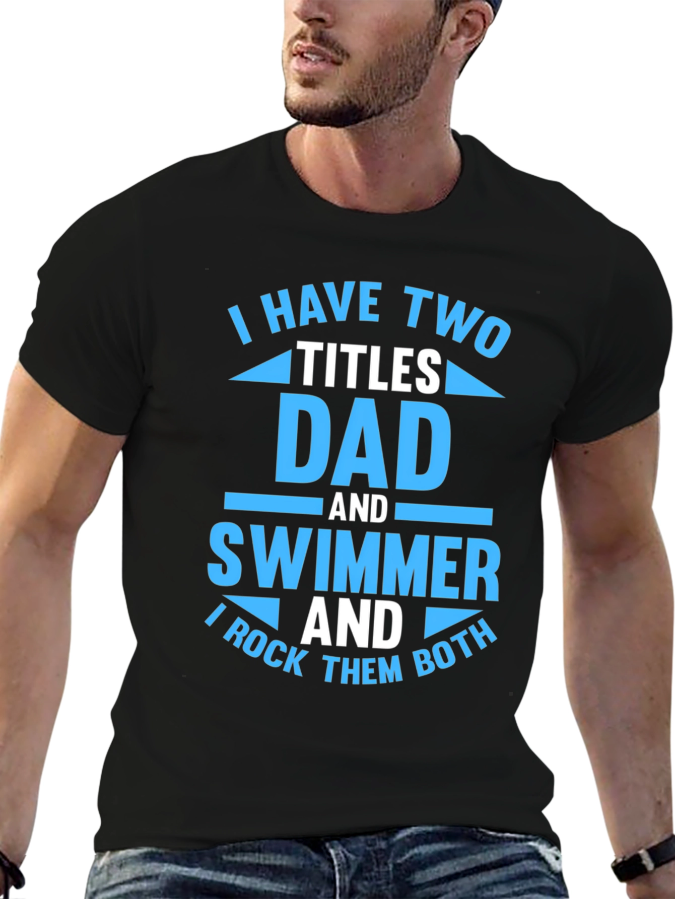 Dad and Swimmer T-Shirt - I Rock Them Both!