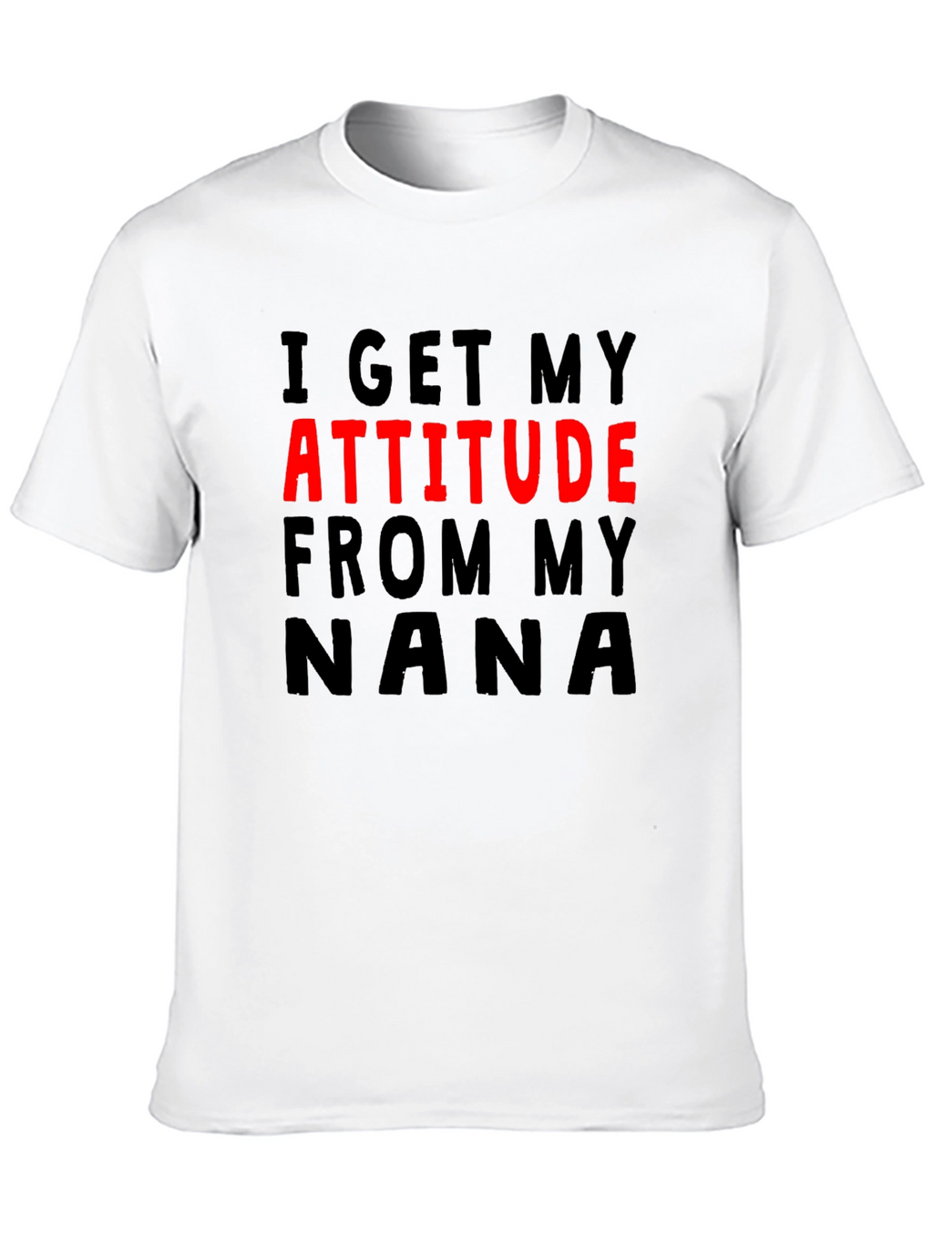 Attitude From My Nana T-Shirt