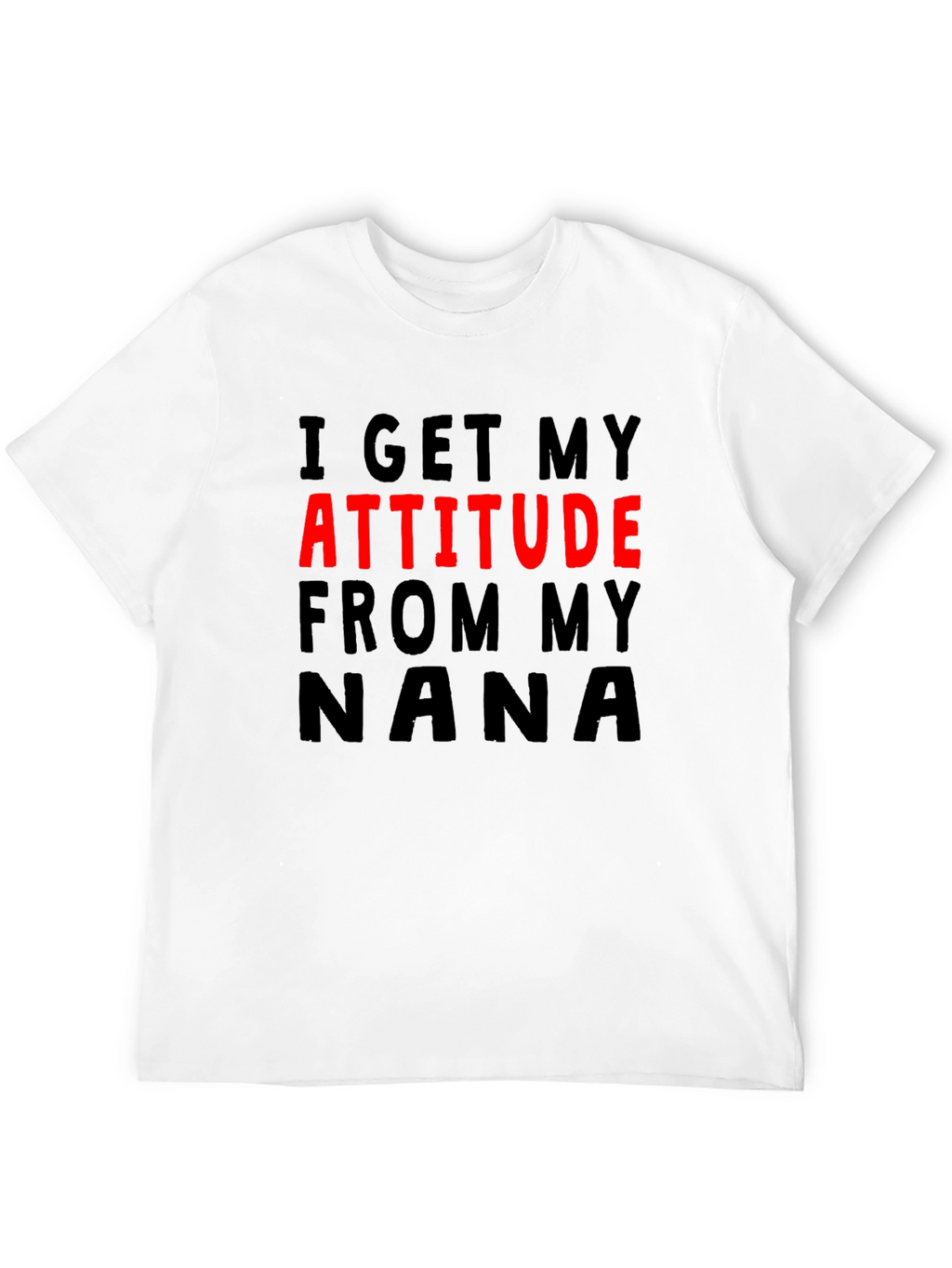 Attitude From My Nana T-Shirt