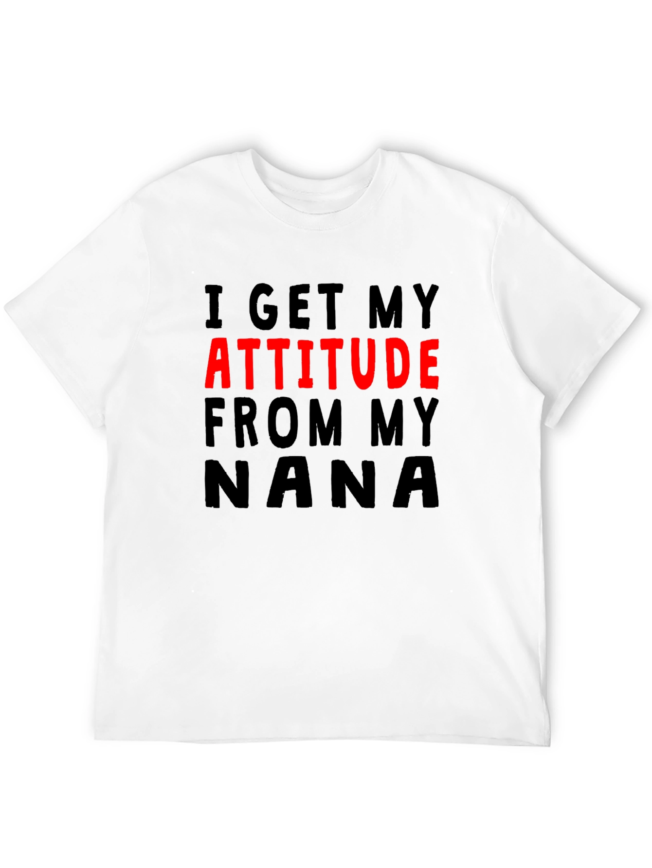 Attitude From My Nana T-Shirt