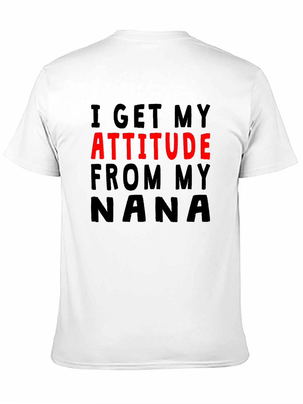 Attitude From My Nana T-Shirt