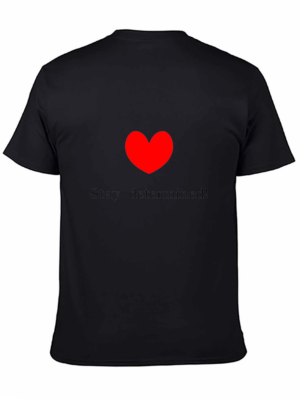 Stay Determined! Black Crewneck T-Shirt