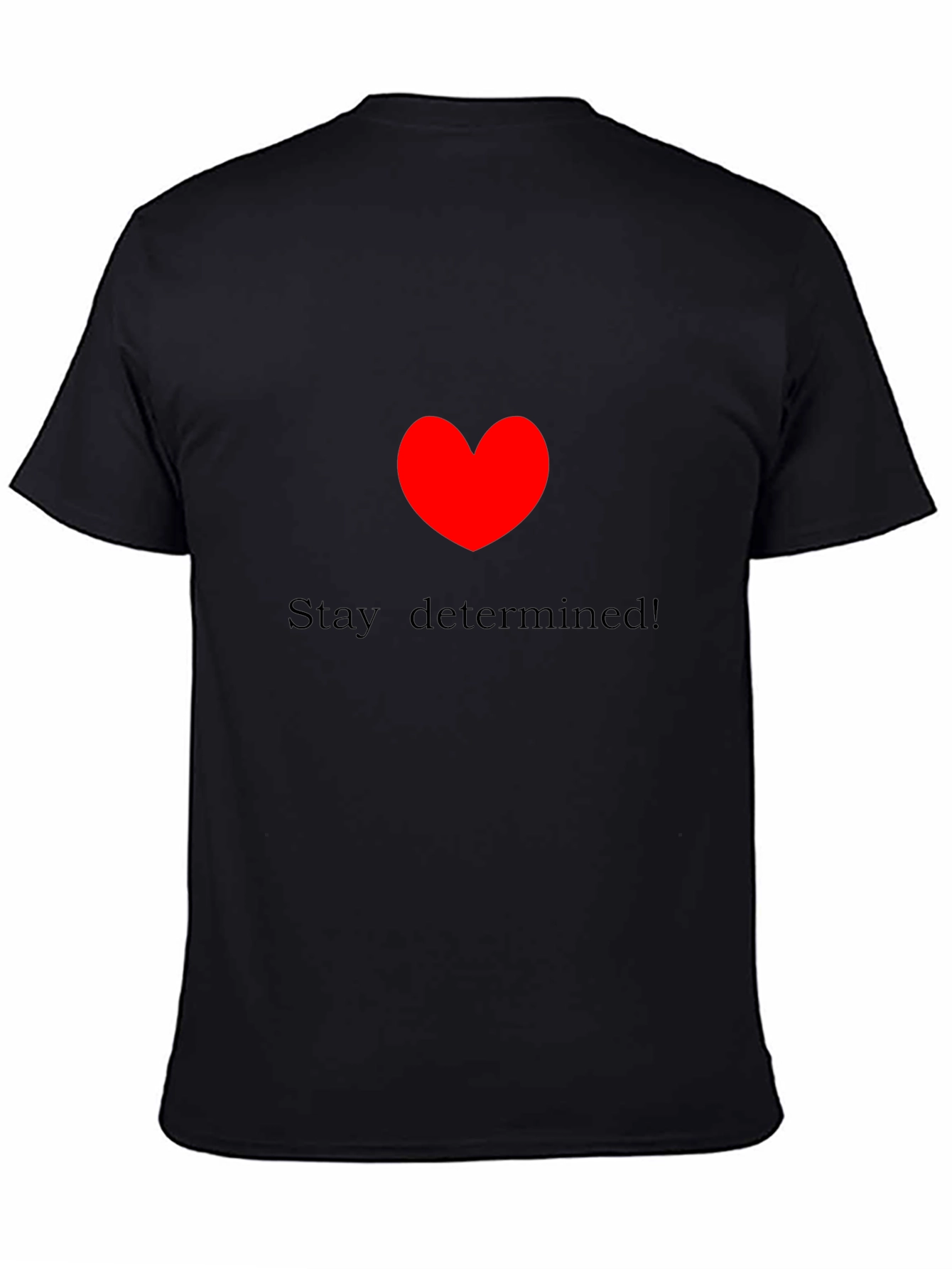Stay Determined! Black Crewneck T-Shirt