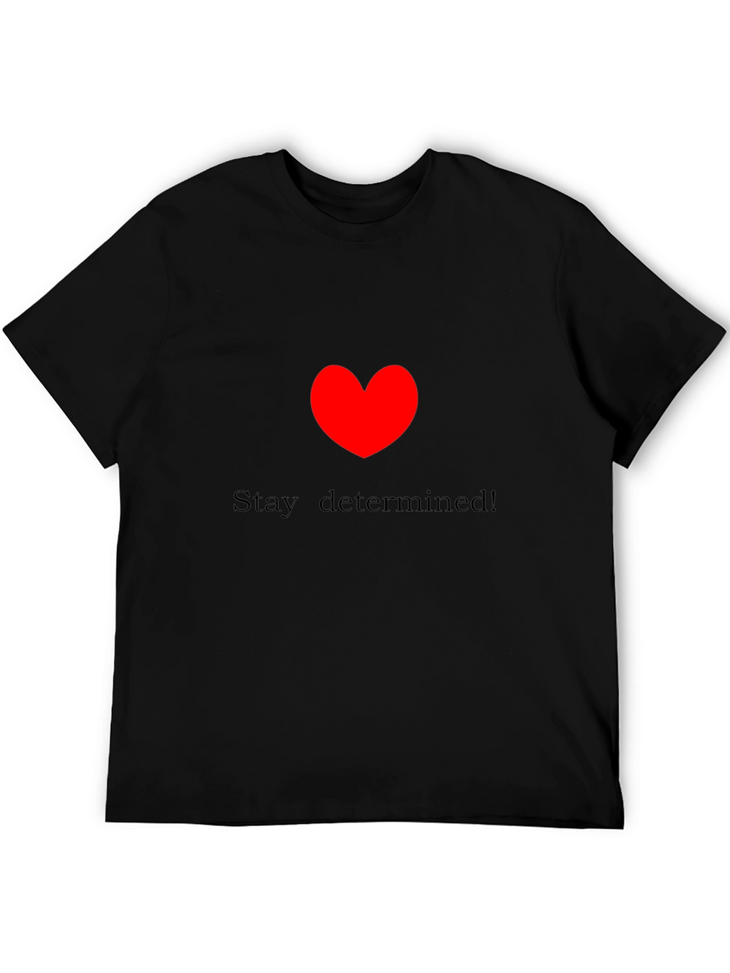 Stay Determined! Black Crewneck T-Shirt