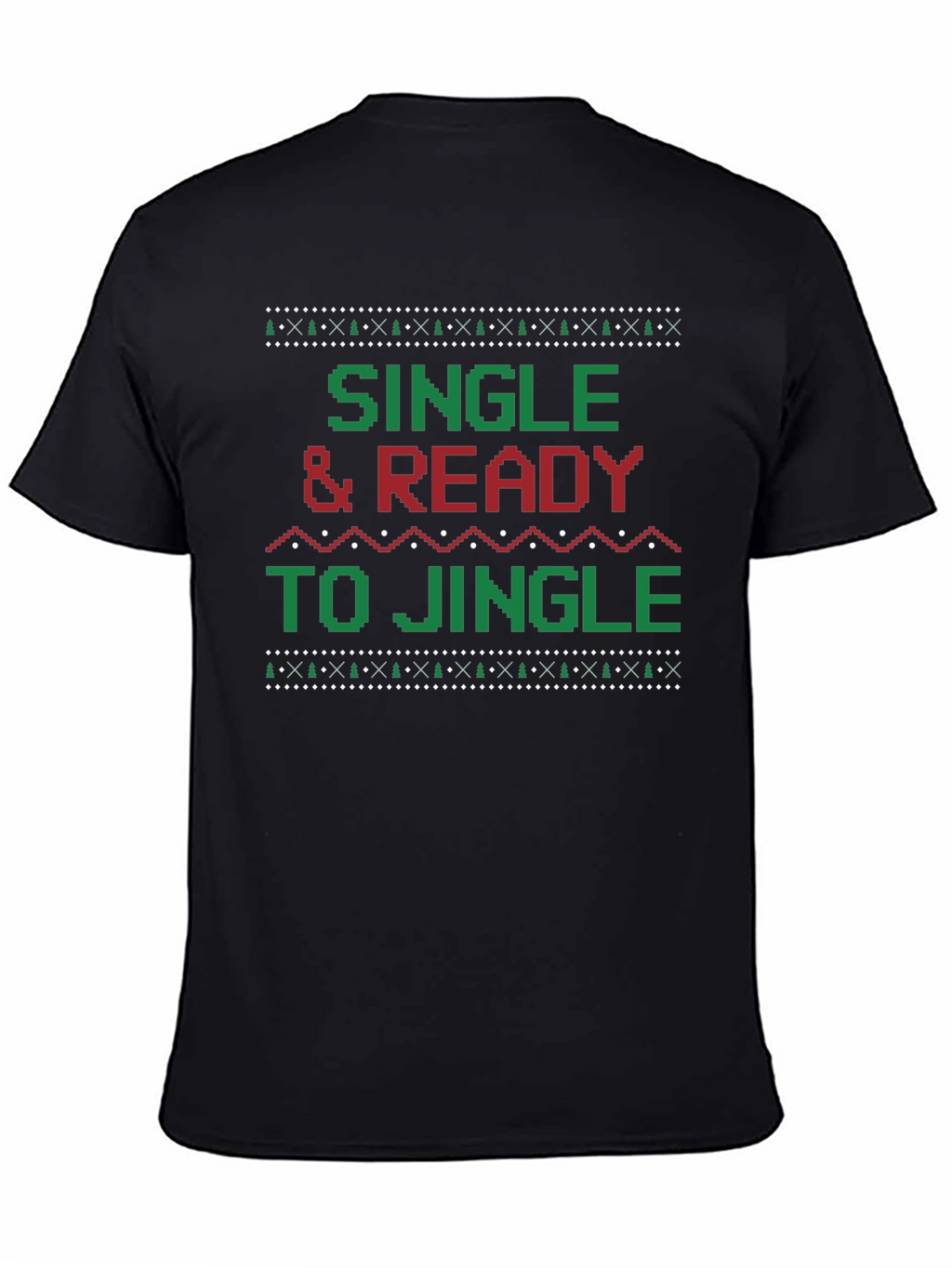 Single & Ready to Jingle Ugly Christmas Sweater T-Shirt