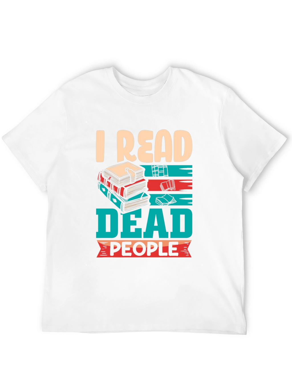 I Read Dead People T-Shirt