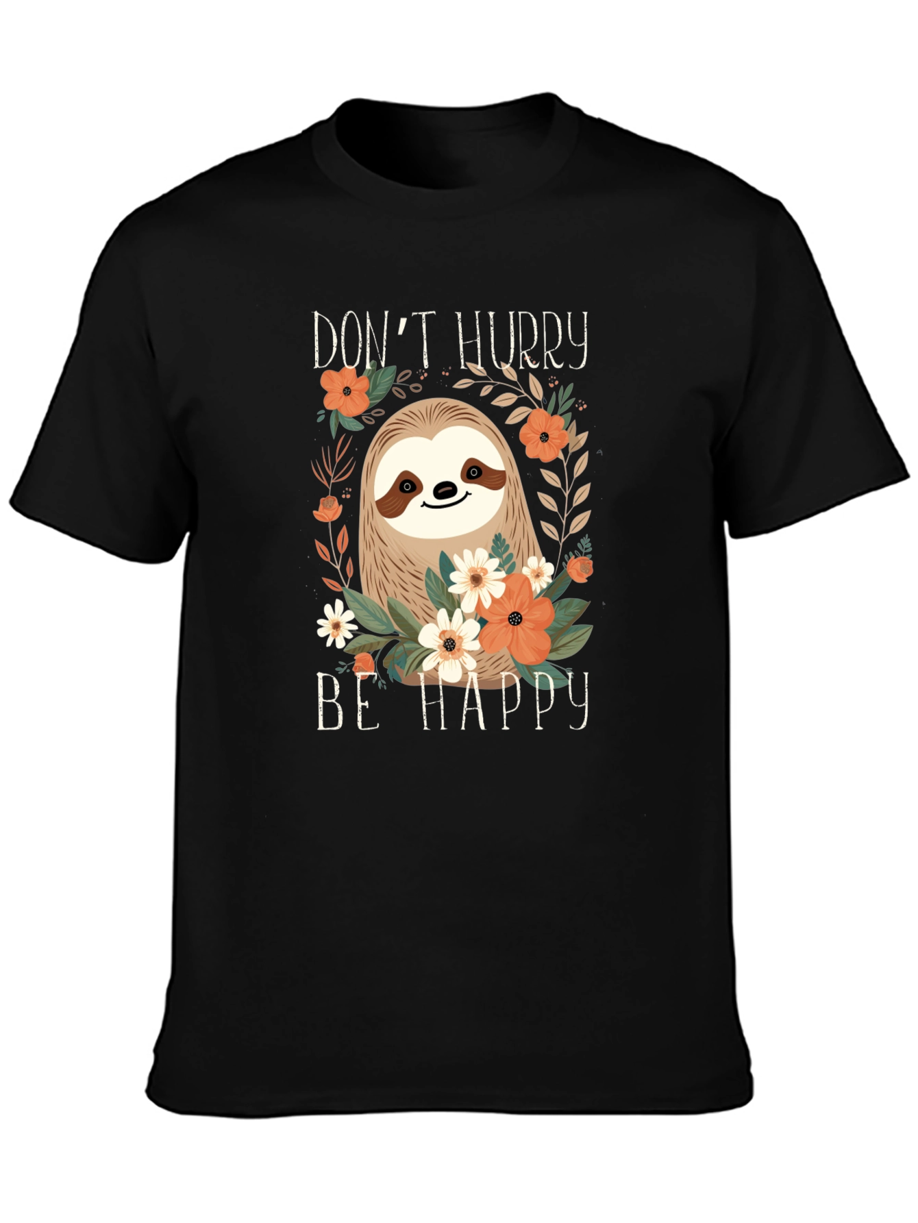 Dont Hurry Be Happy Sloth Graphic Tee