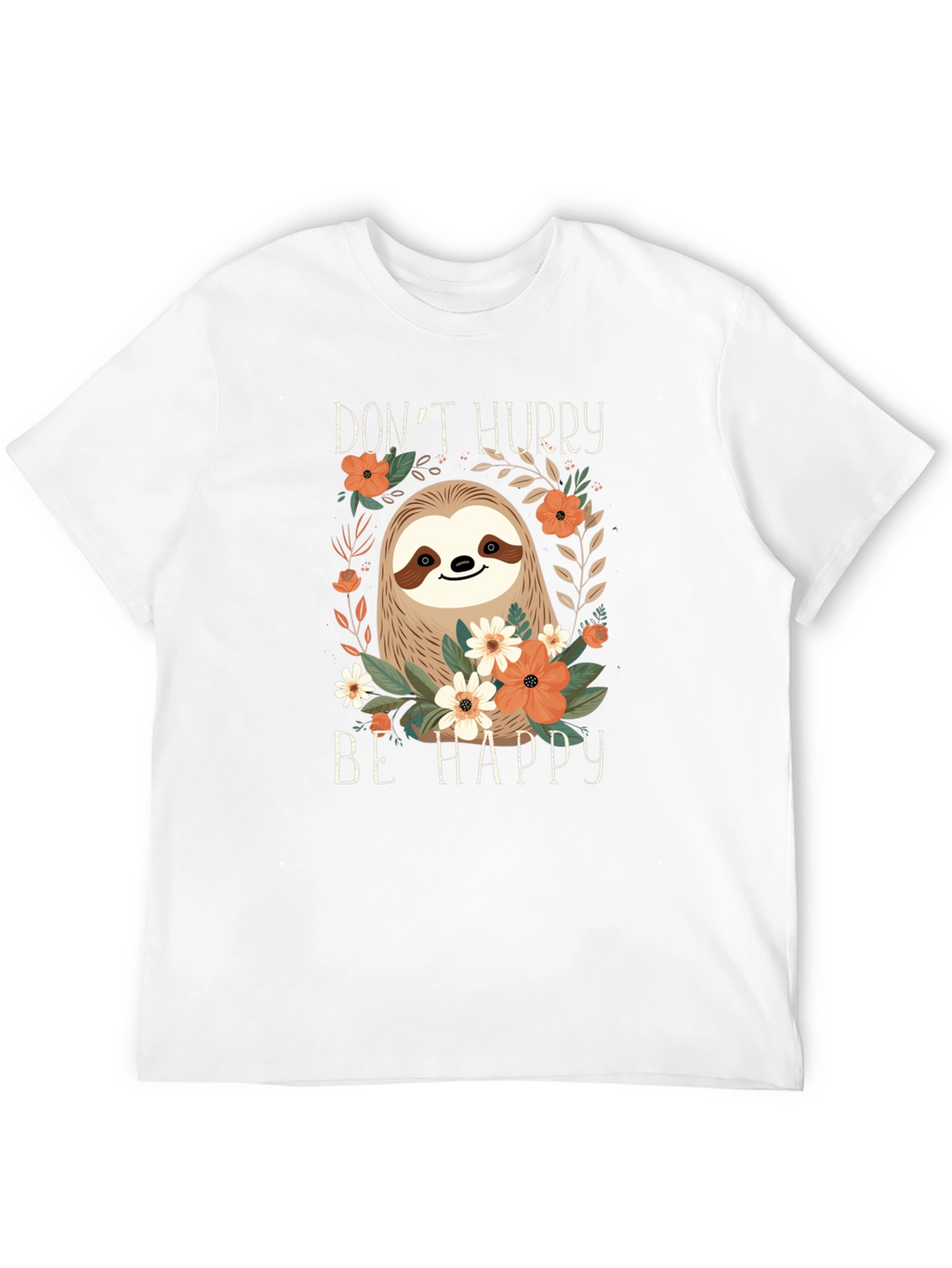 Dont Hurry Be Happy Sloth Graphic Tee