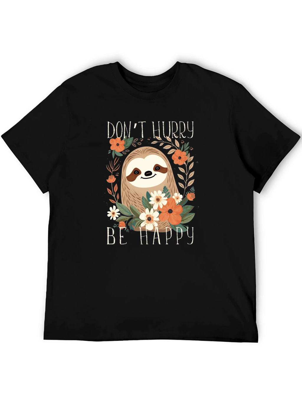 Dont Hurry Be Happy Sloth Graphic Tee