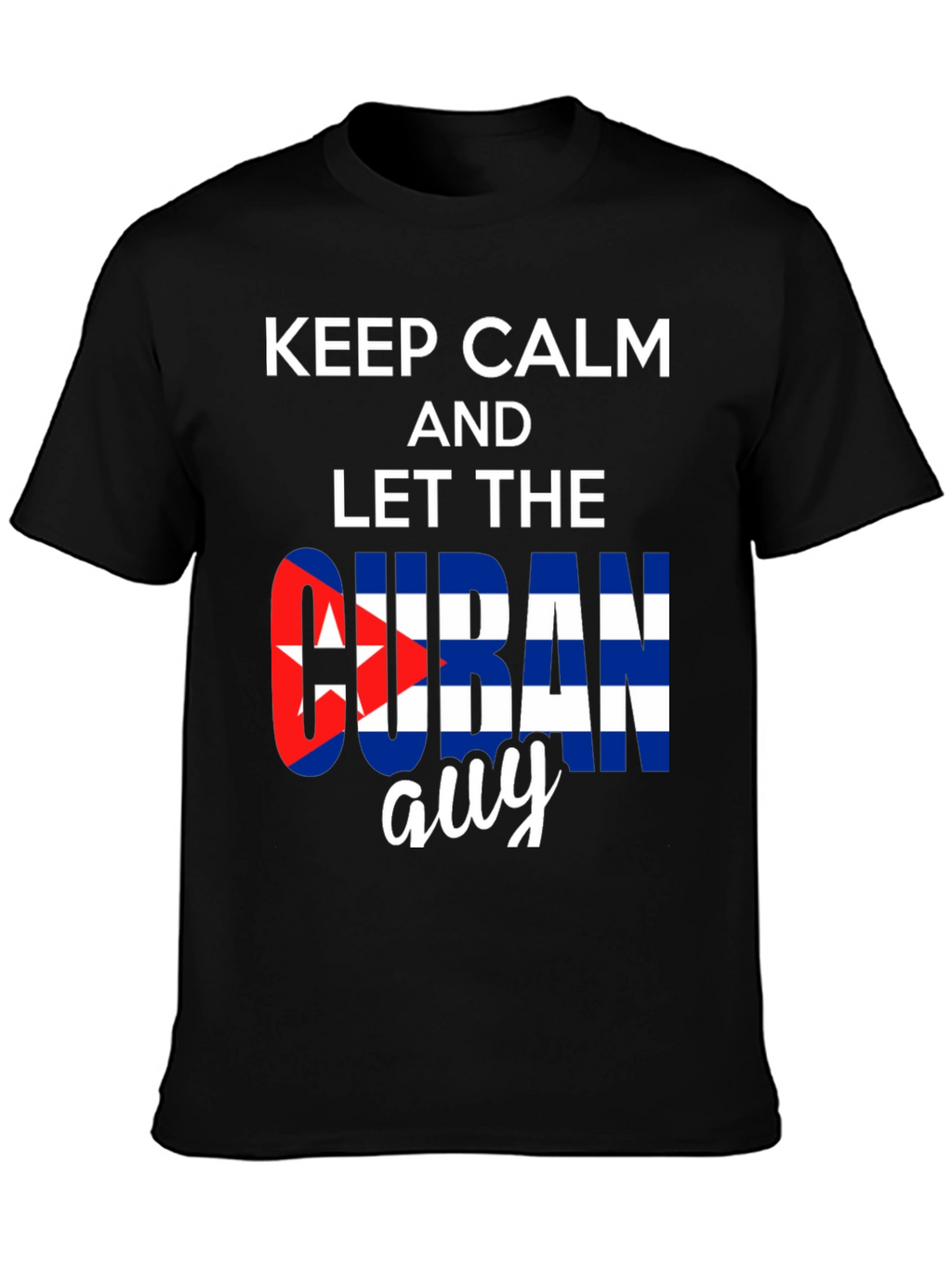Keep Calm Cuban Guy T-Shirt - Stylish Patriotic Tee