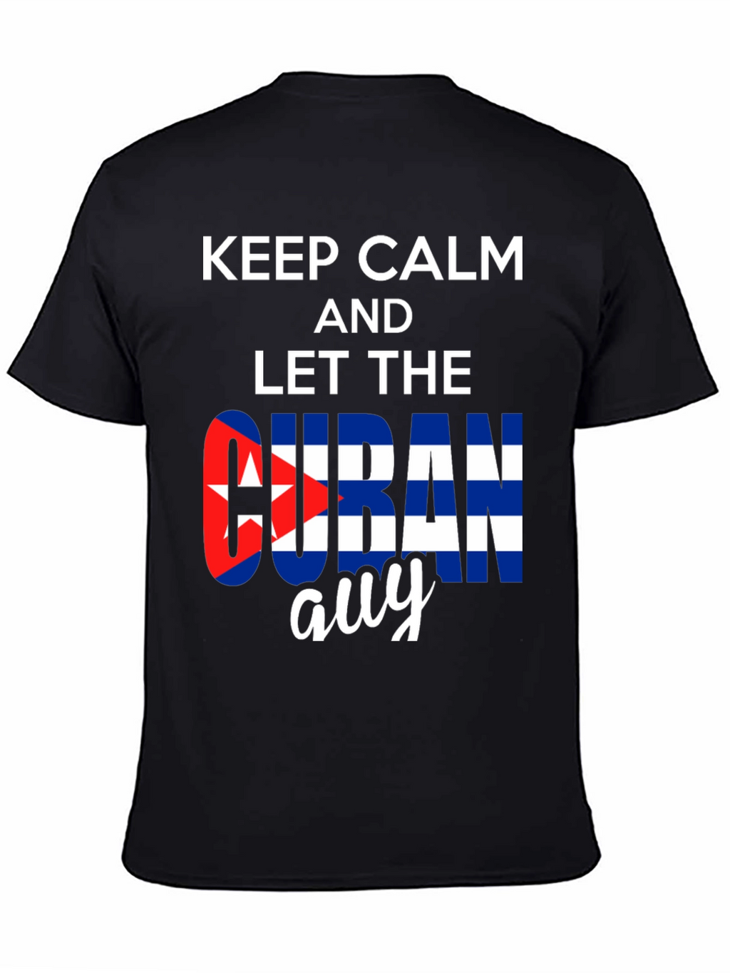 Keep Calm Cuban Guy T-Shirt - Stylish Patriotic Tee