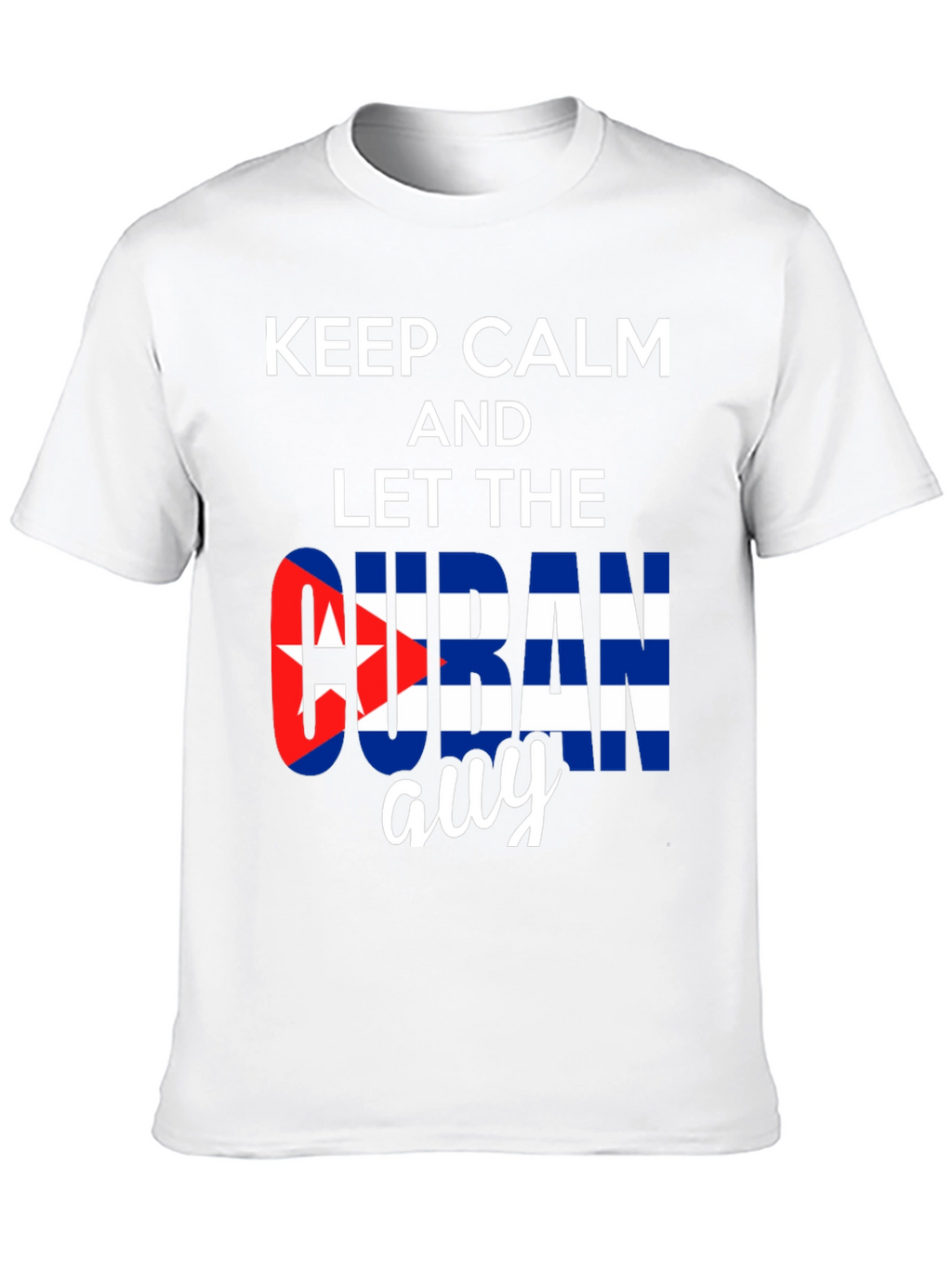 Keep Calm Cuban Guy T-Shirt - Stylish Patriotic Tee
