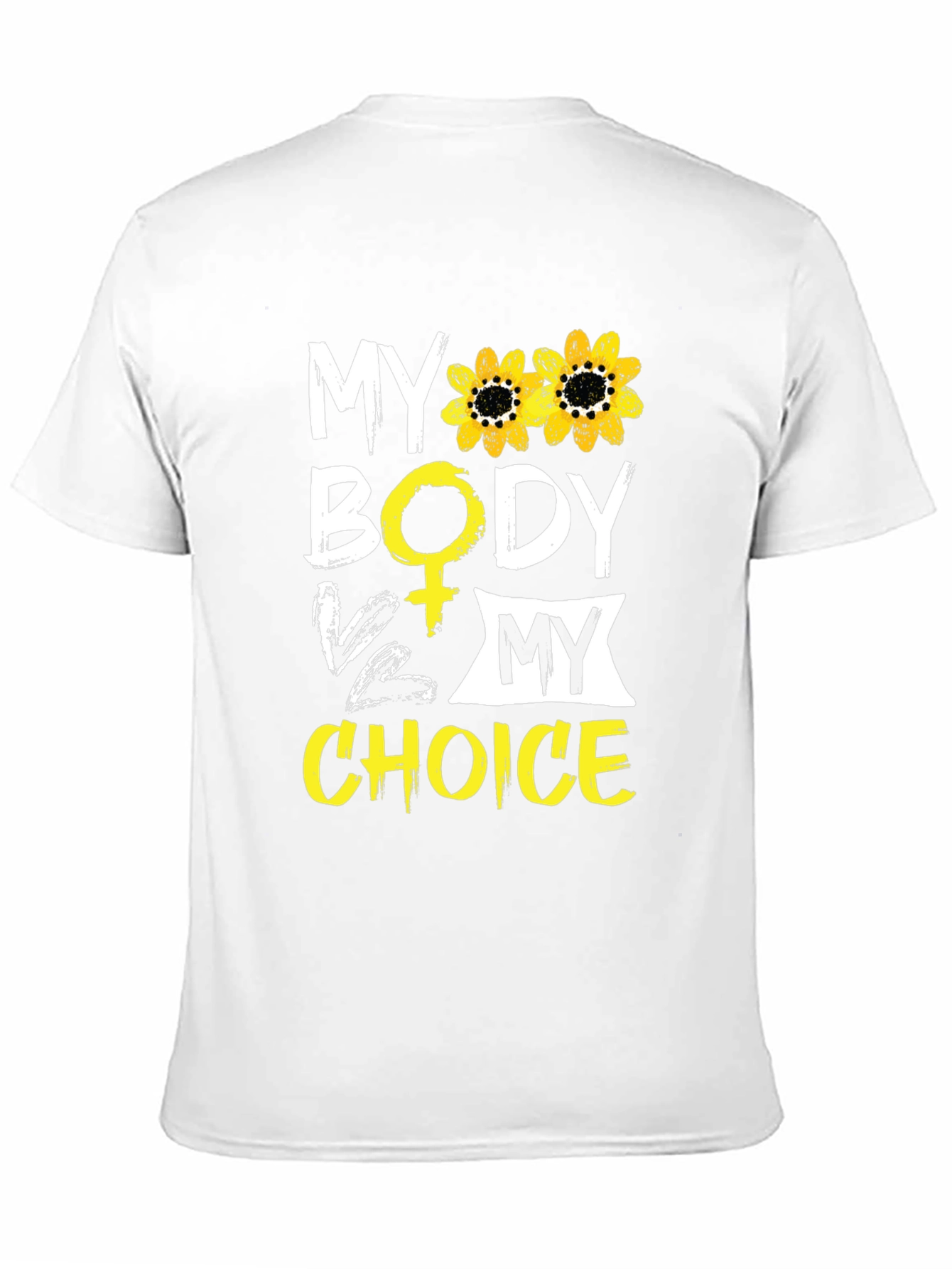 My Body My Choice T-Shirt - Sunflower Design