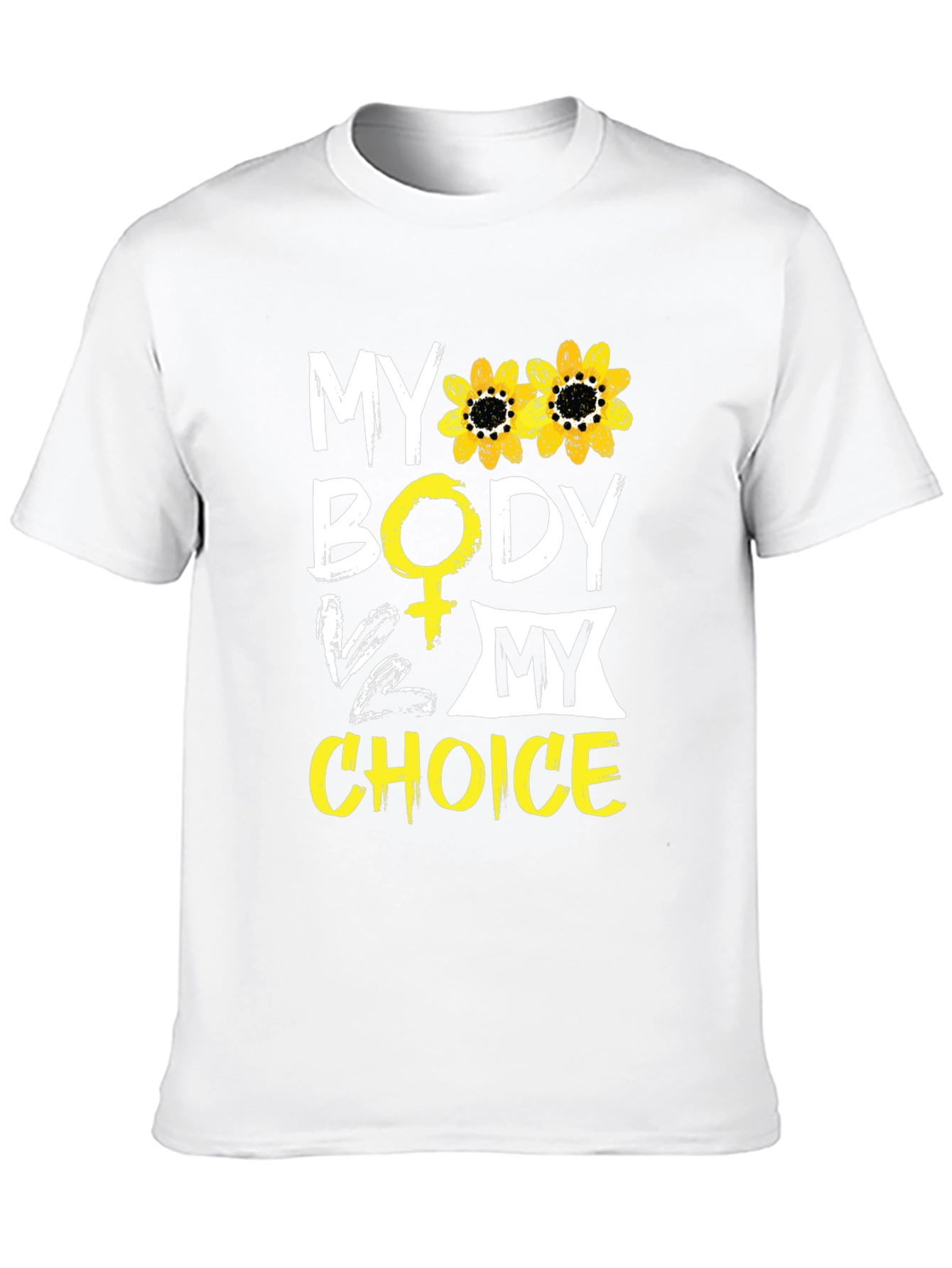 My Body My Choice T-Shirt - Sunflower Design