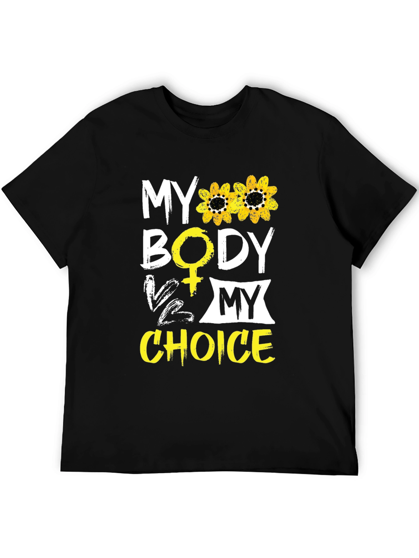 My Body My Choice T-Shirt - Sunflower Design