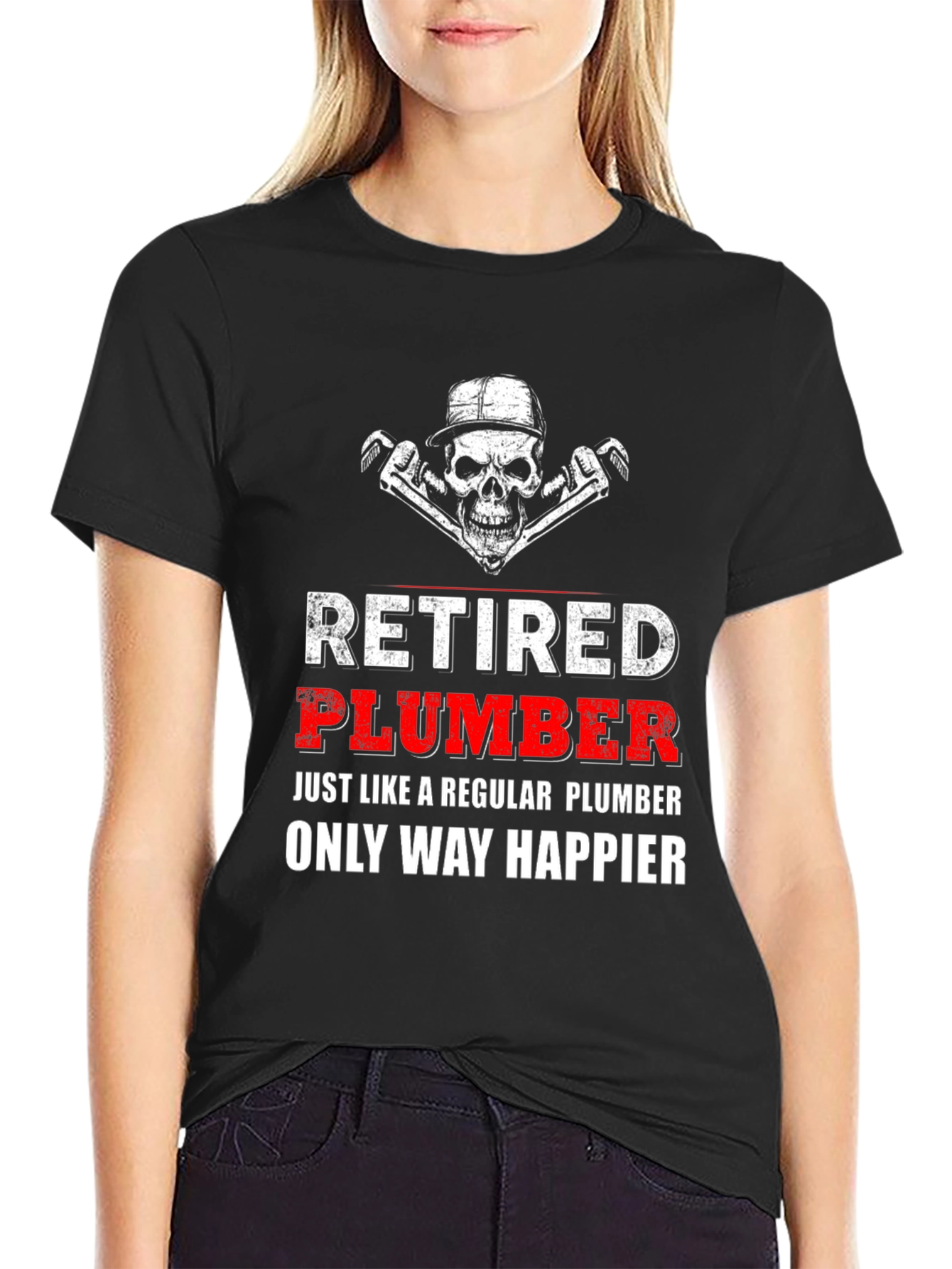 Retired Plumber T-Shirt - Happier Than Ever!