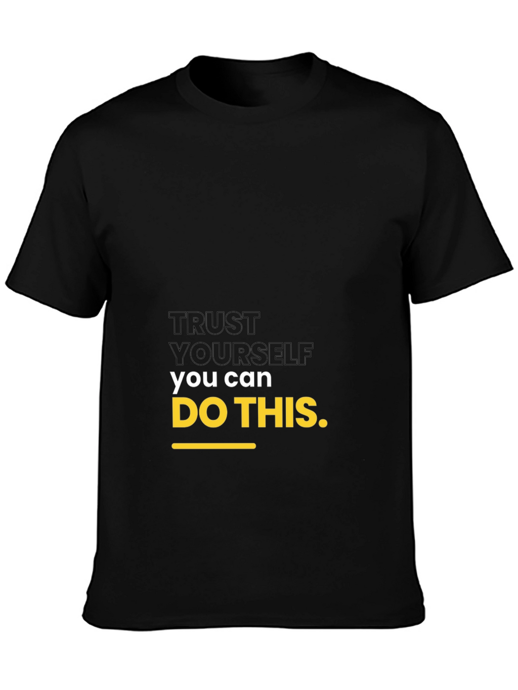 Motivational Black T-Shirt: Trust Yourself