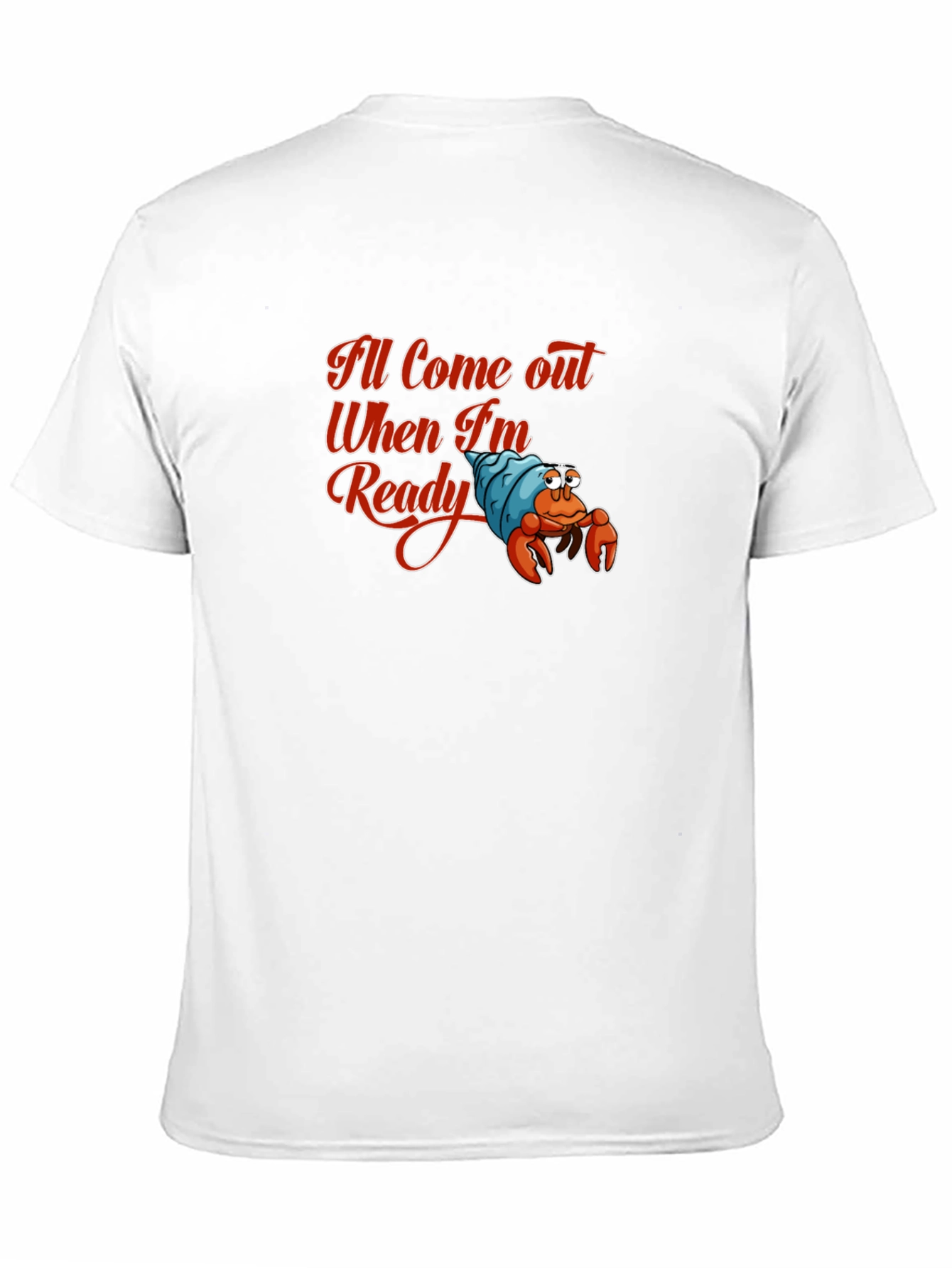 Ill Come Out When Im Ready T-Shirt