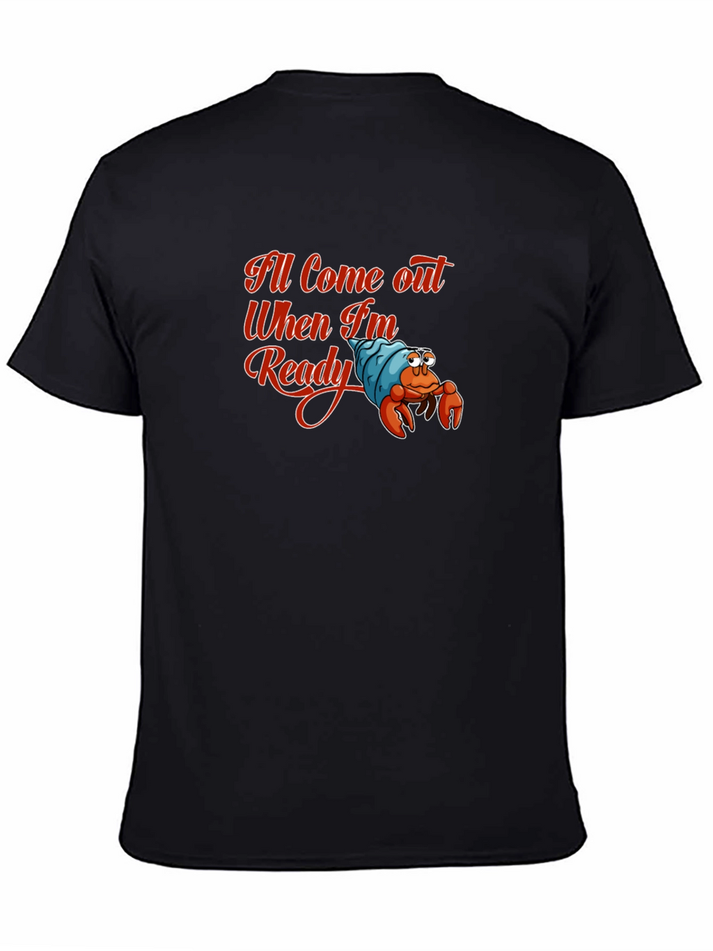Ill Come Out When Im Ready T-Shirt