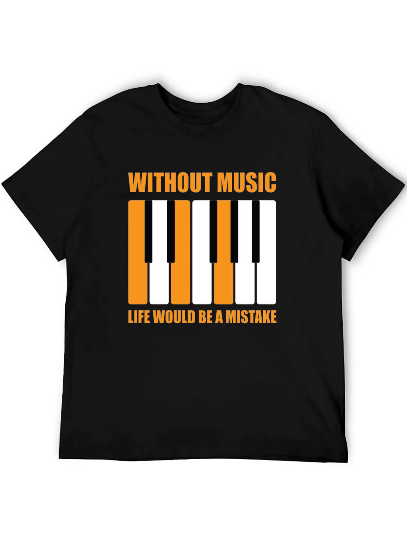 Music Lover T-Shirt: Without Music Life Would Be A Mistake