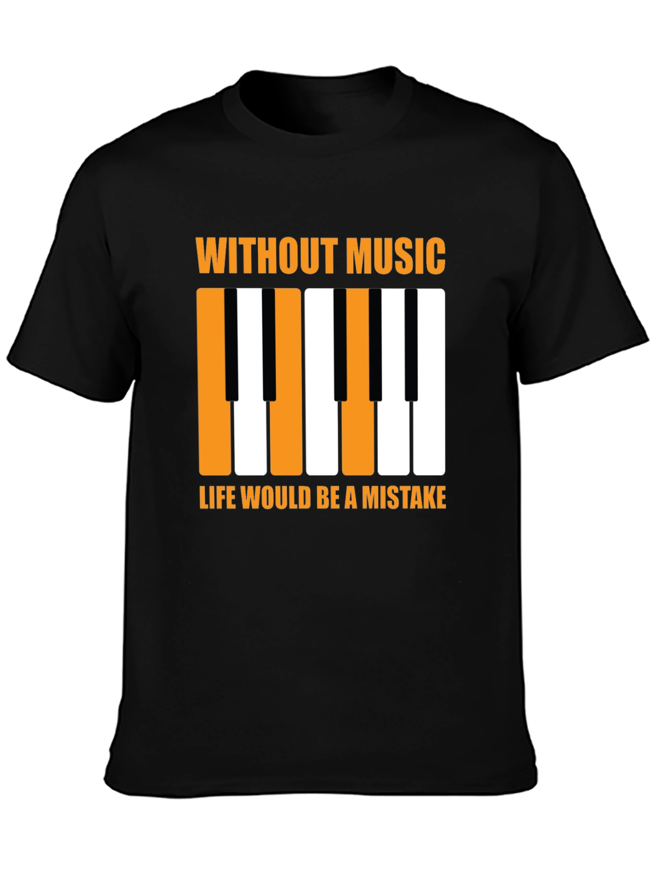 Music Lover T-Shirt: Without Music Life Would Be A Mistake
