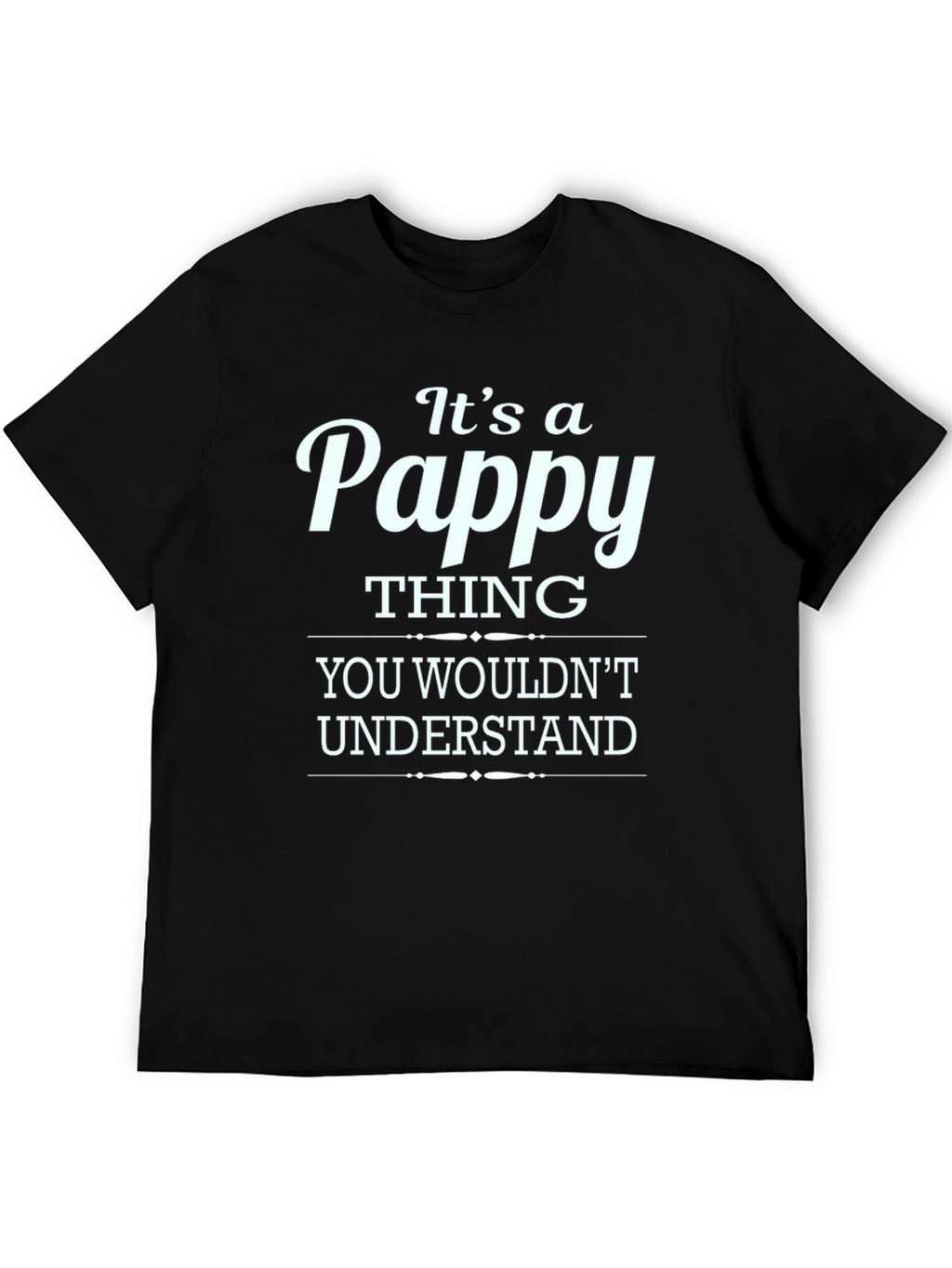 Its a Pappy Thing T-Shirt
