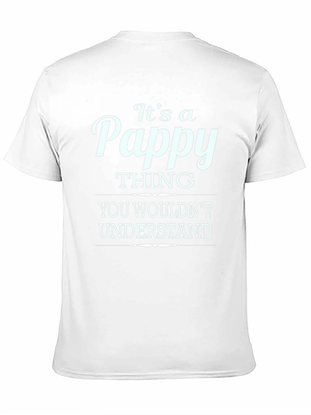 Its a Pappy Thing T-Shirt