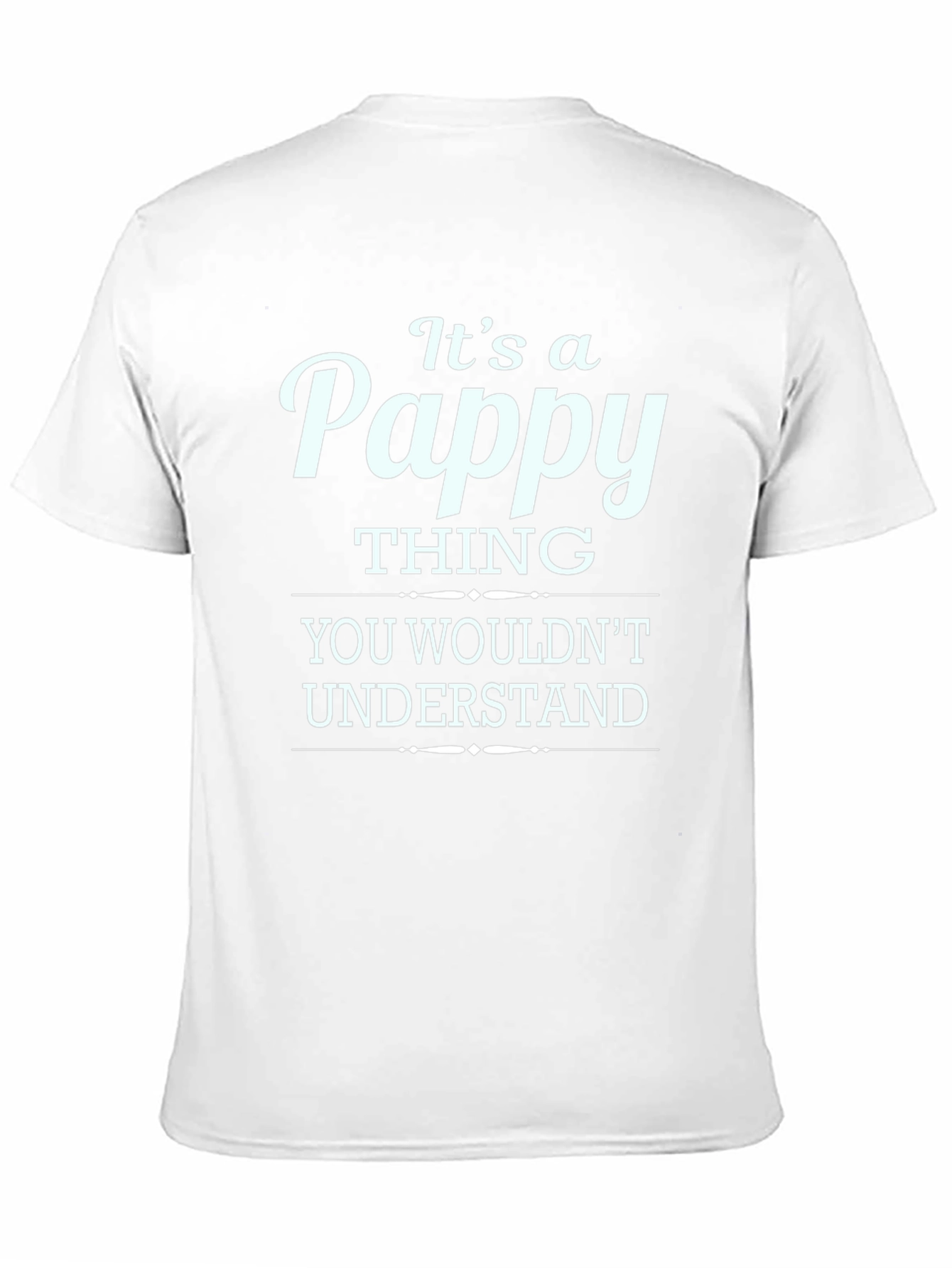 Its a Pappy Thing T-Shirt