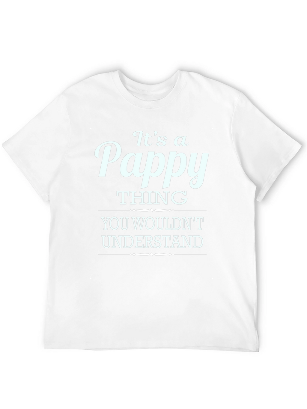 Its a Pappy Thing T-Shirt