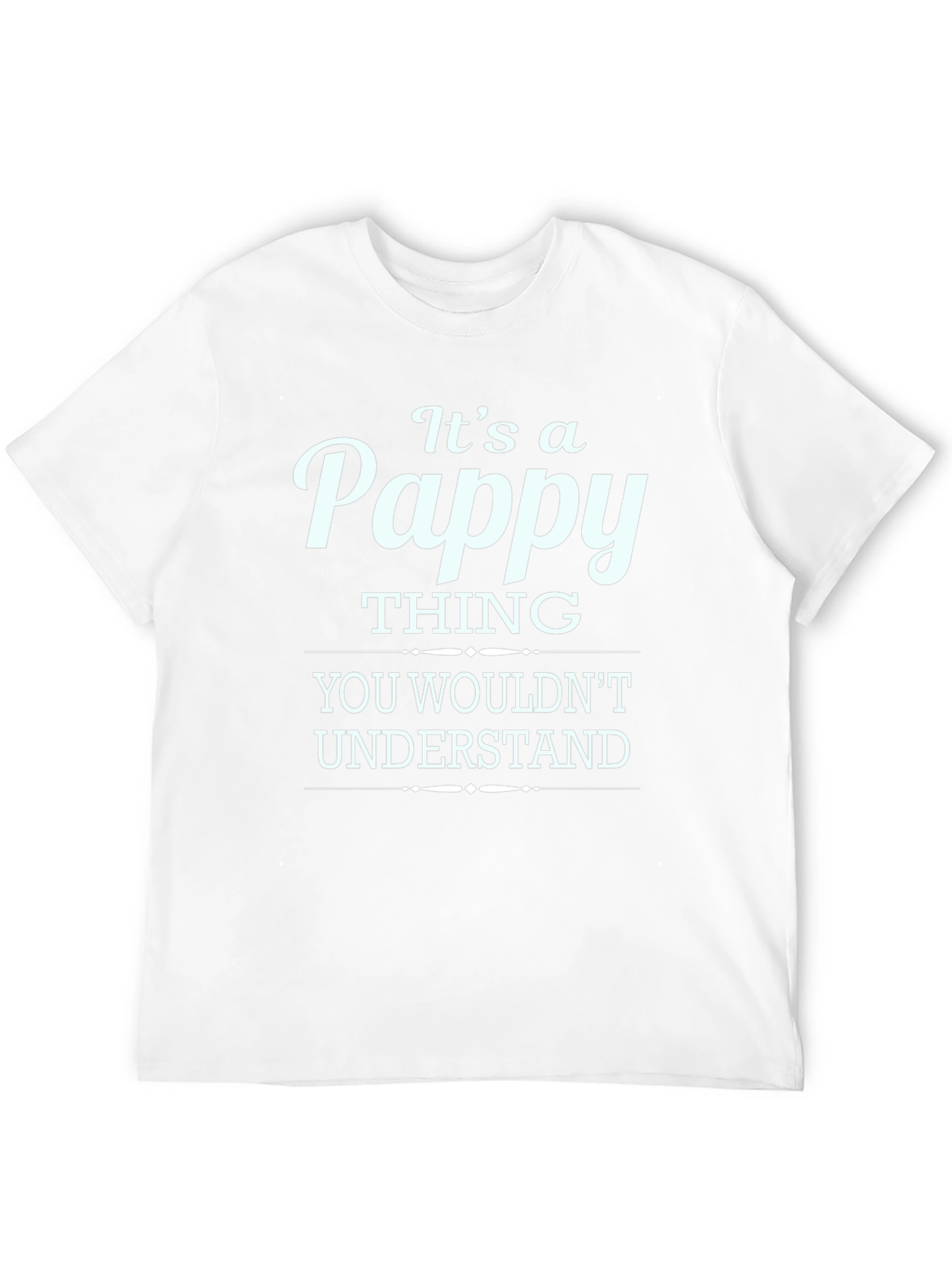 Its a Pappy Thing T-Shirt