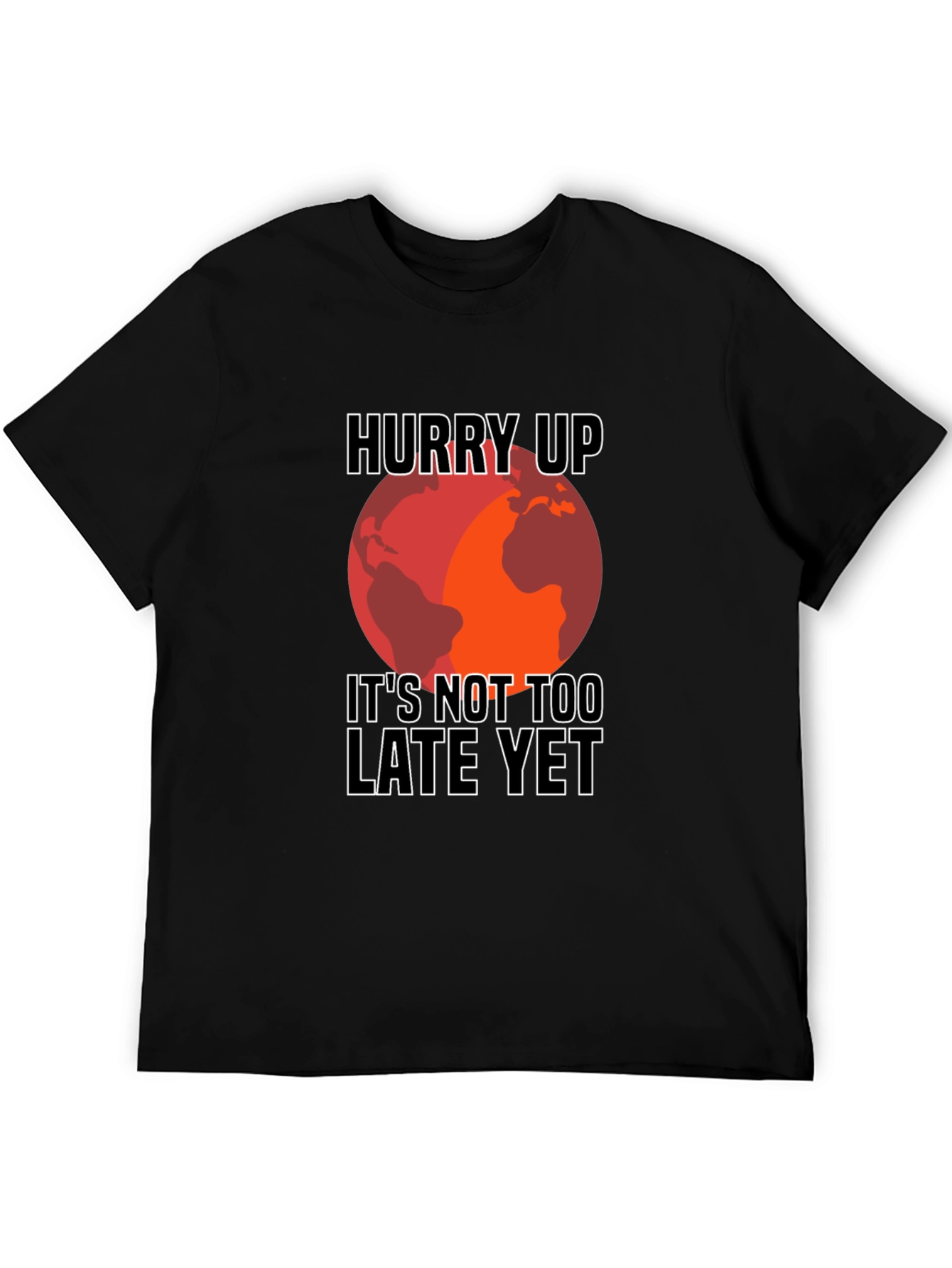 Hurry Up Climate Change Awareness T-Shirt