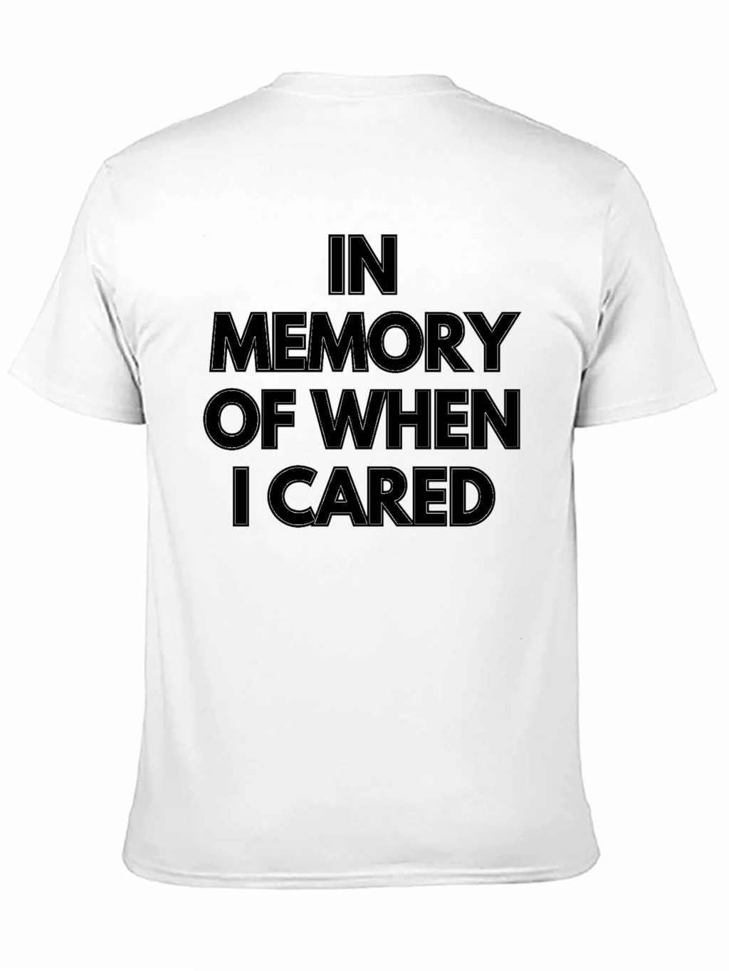 In Memory Of When I Cared Black T-Shirt
