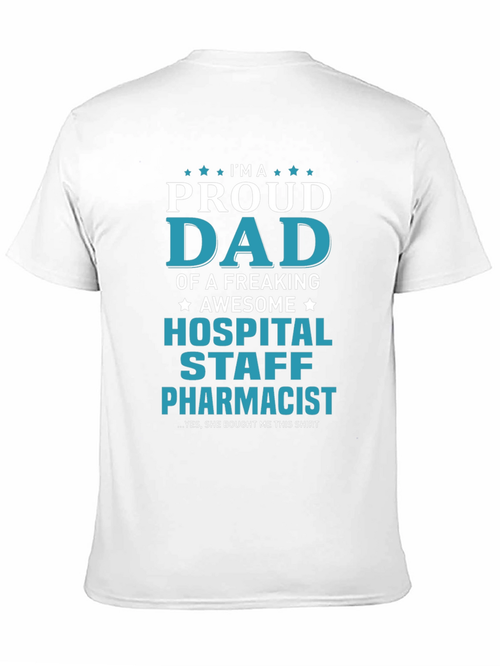 Proud Dad Hospital Staff Pharmacist T-Shirt