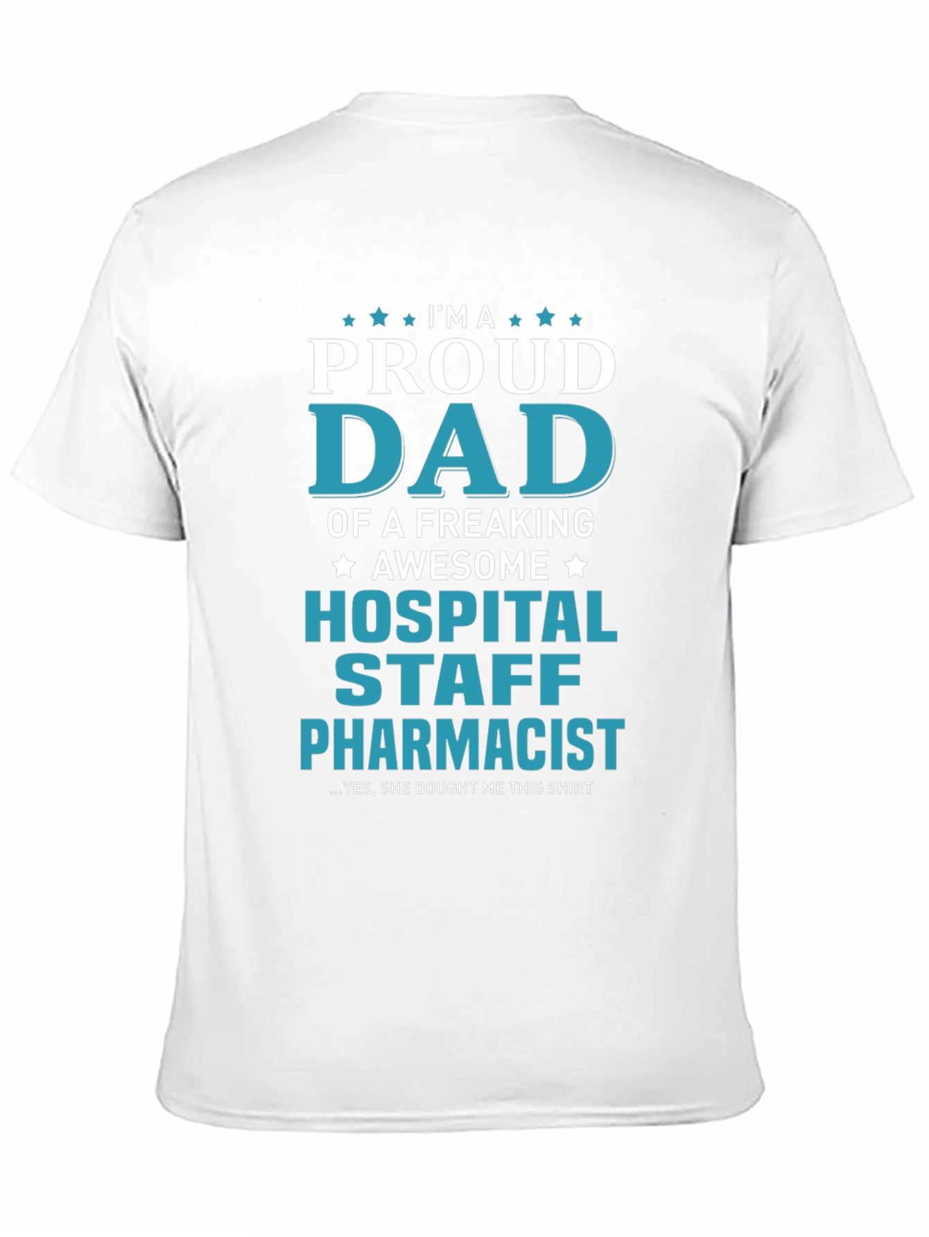 Proud Dad Hospital Staff Pharmacist T-Shirt