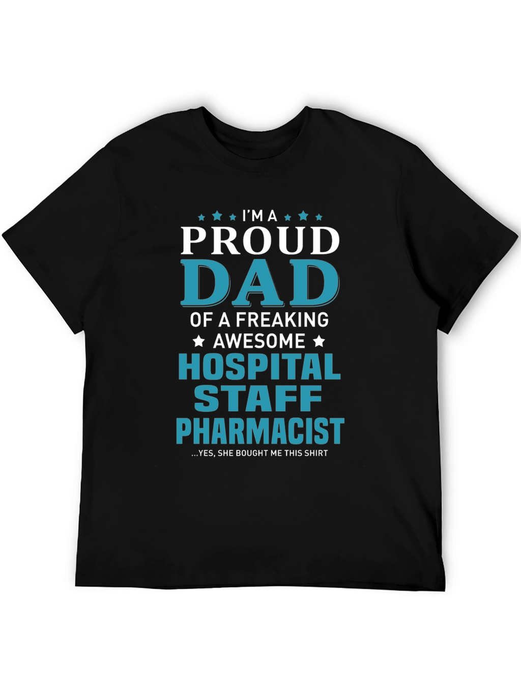 Proud Dad Hospital Staff Pharmacist T-Shirt