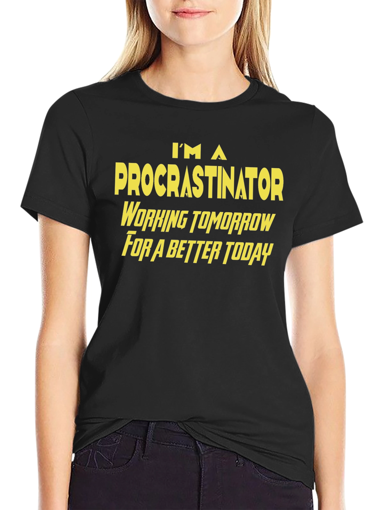 Procrastinator Funny T-Shirt - Work Tomorrow for a Better Today
