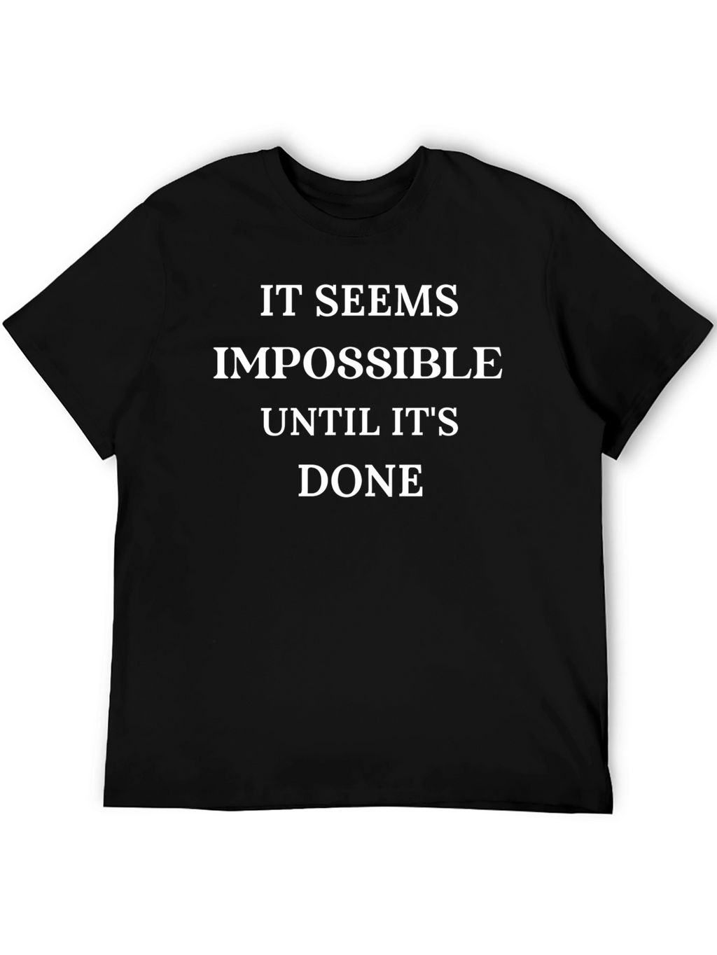 Motivational T-Shirt - Impossible Until Done