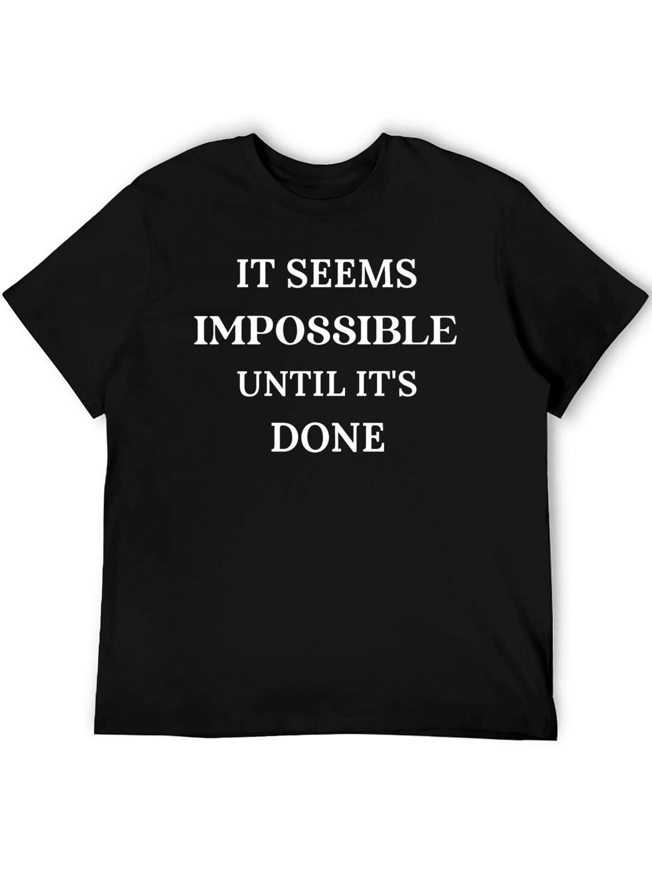 Motivational T-Shirt - Impossible Until Done