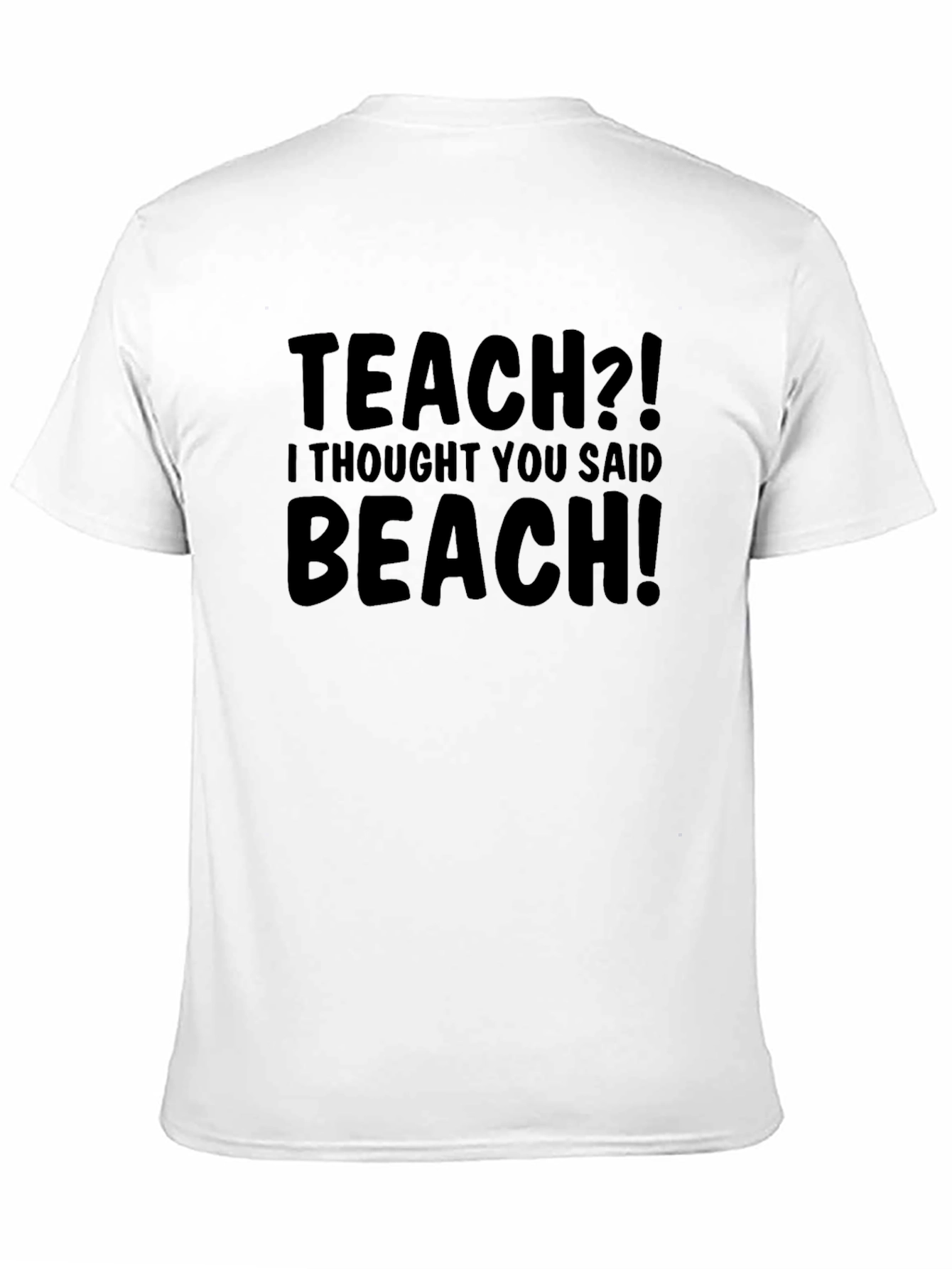 Funny Teach Beach T-Shirt Humor Teacher Gift