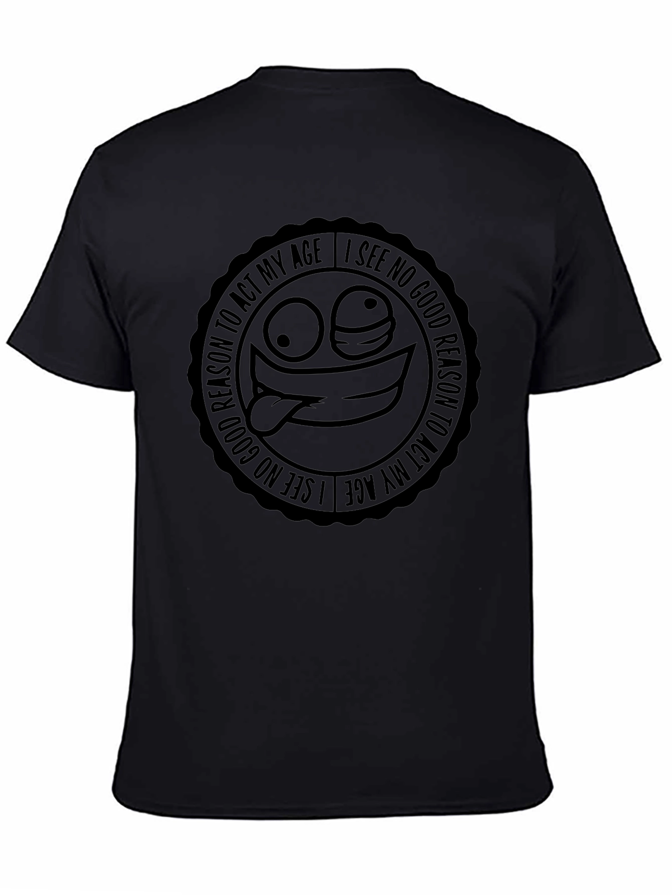 Funny No Reason to Act My Age Graphic Tee