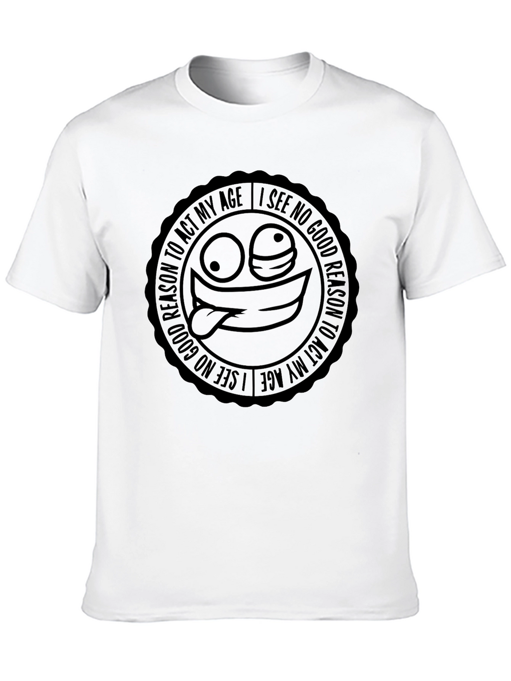 Funny No Reason to Act My Age Graphic Tee