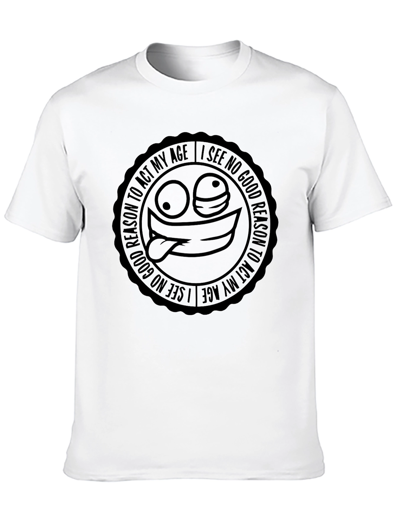 Funny No Reason to Act My Age Graphic Tee