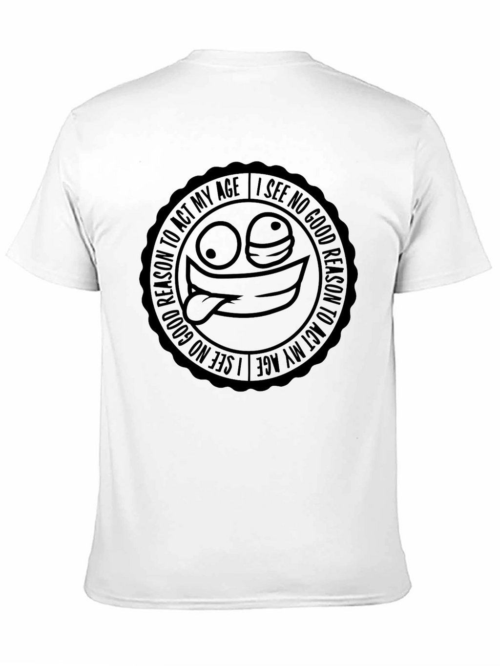 Funny No Reason to Act My Age Graphic Tee