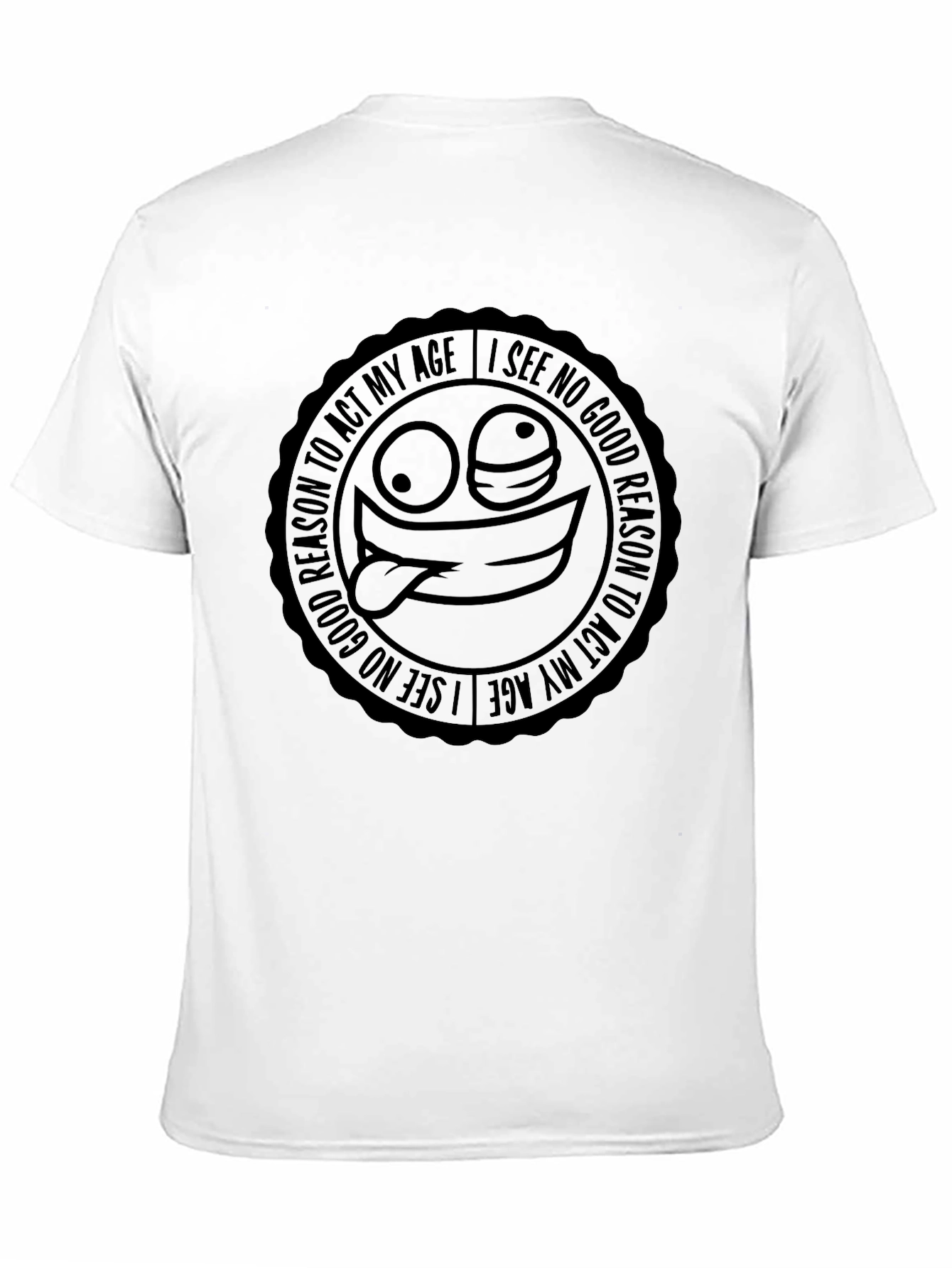 Funny No Reason to Act My Age Graphic Tee