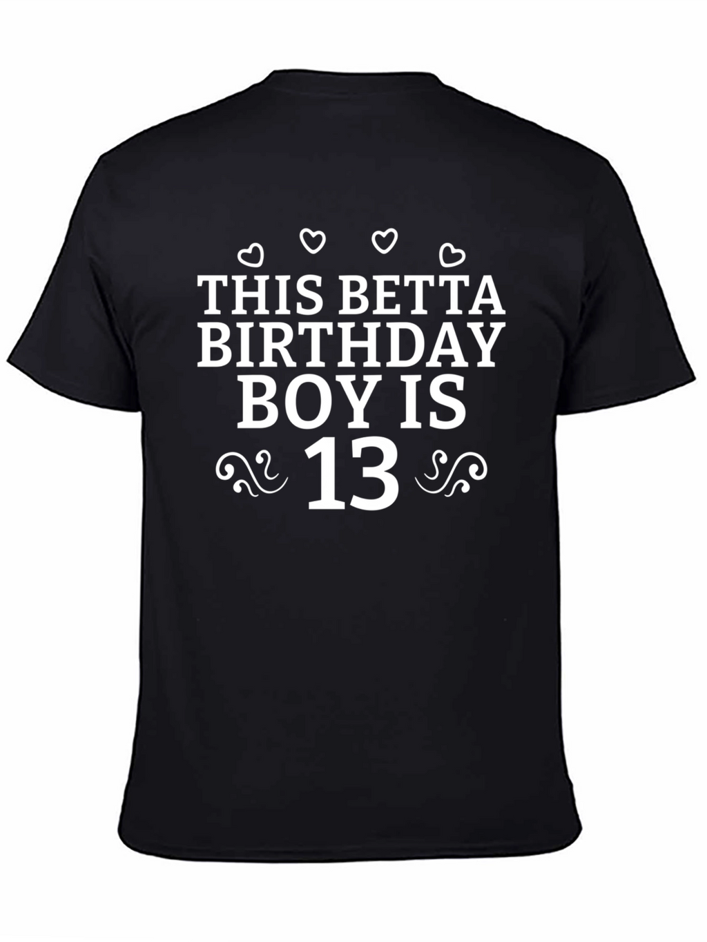 This Betta Birthday Boy is 13 T-Shirt