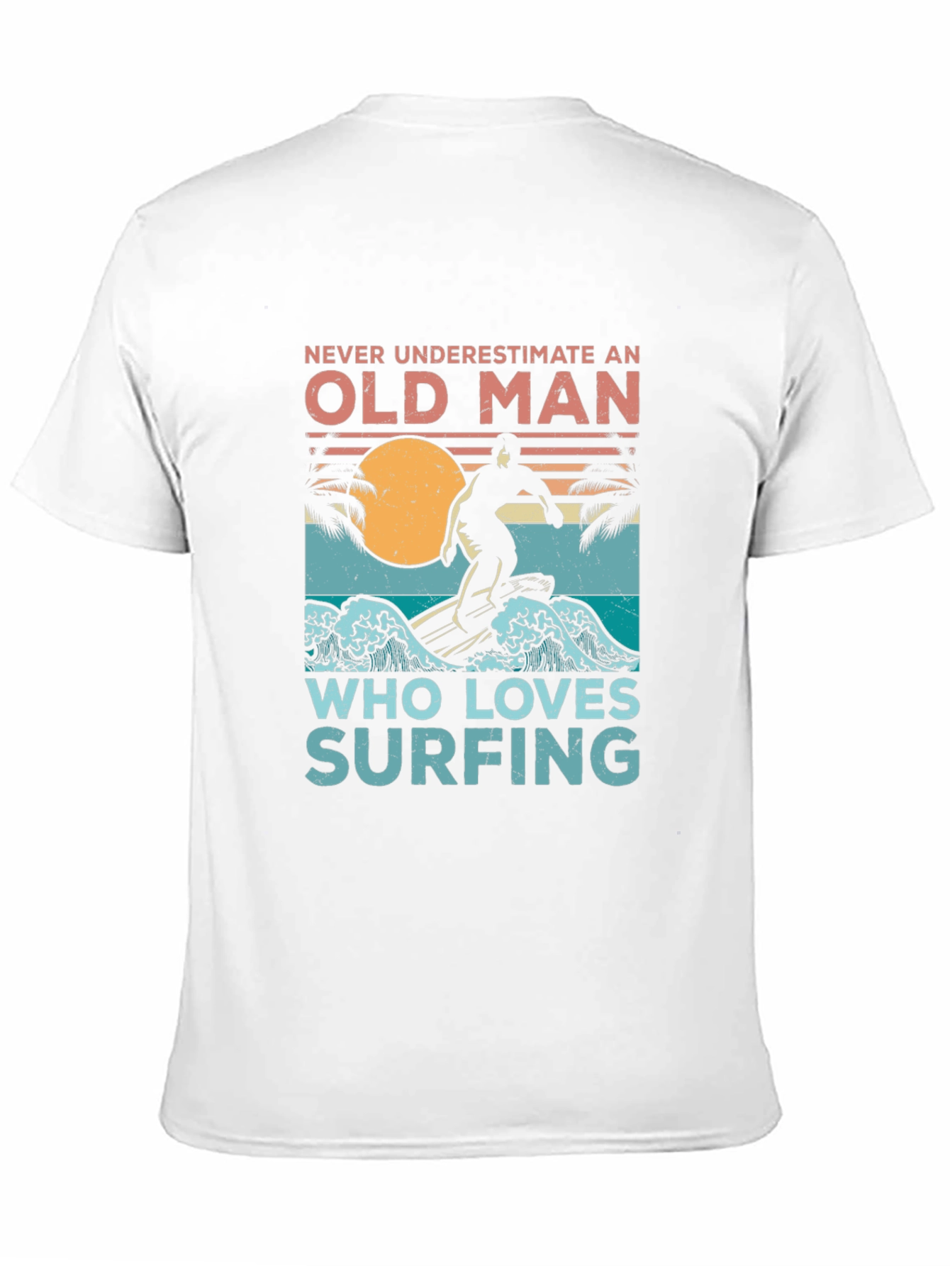 Old Man Surfing T-Shirt - Never Underestimate Surfing Tee