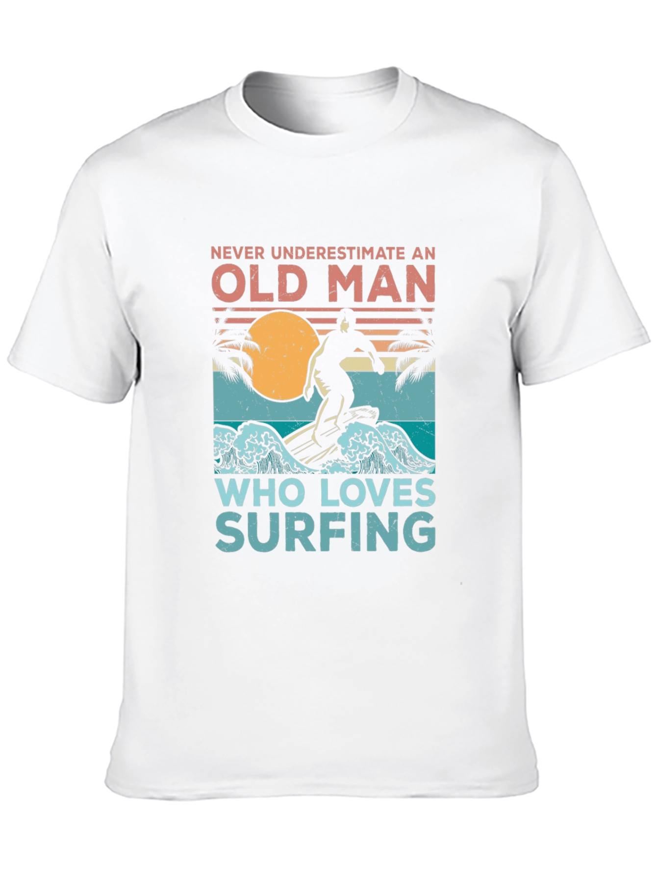 Old Man Surfing T-Shirt - Never Underestimate Surfing Tee